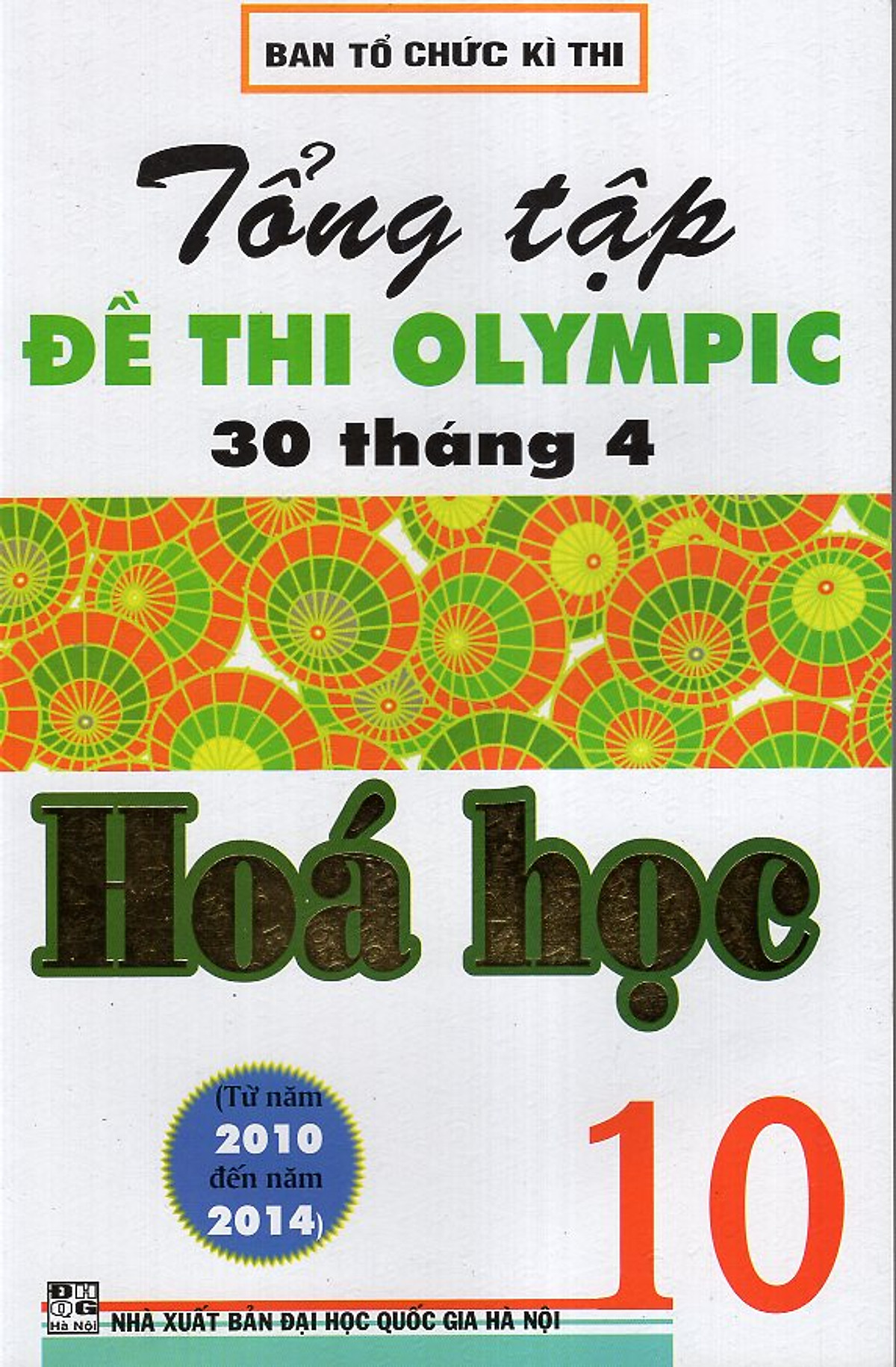 Tổng Tập Đề Thi Olympic 30/4 Hoá Học 10