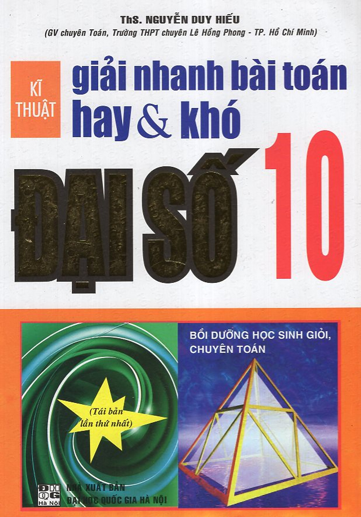 Kĩ Thuật Giải Nhanh Bài Toán Hay & Khó Đại Số 10