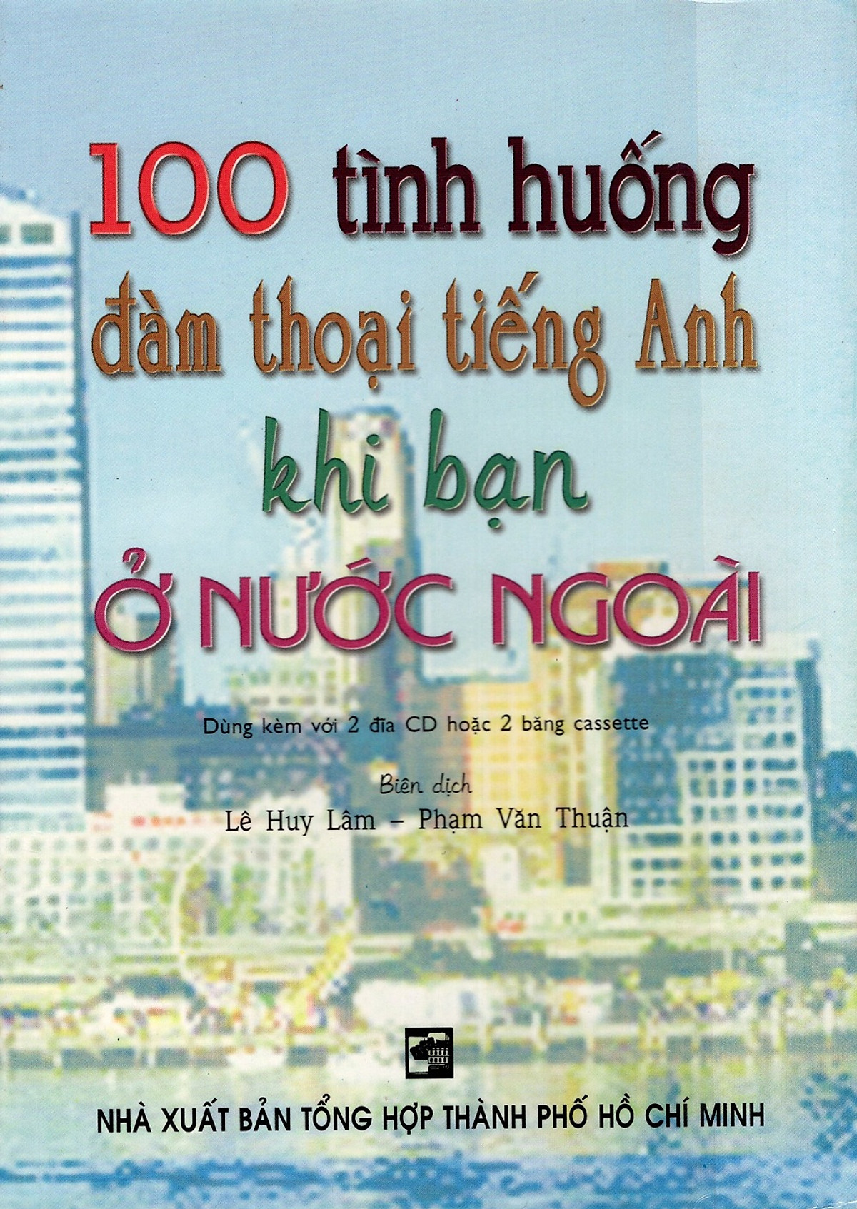 100 Tình Huống Đàm Thoại Tiếng Anh Khi Bạn Ở Nước Ngoài 