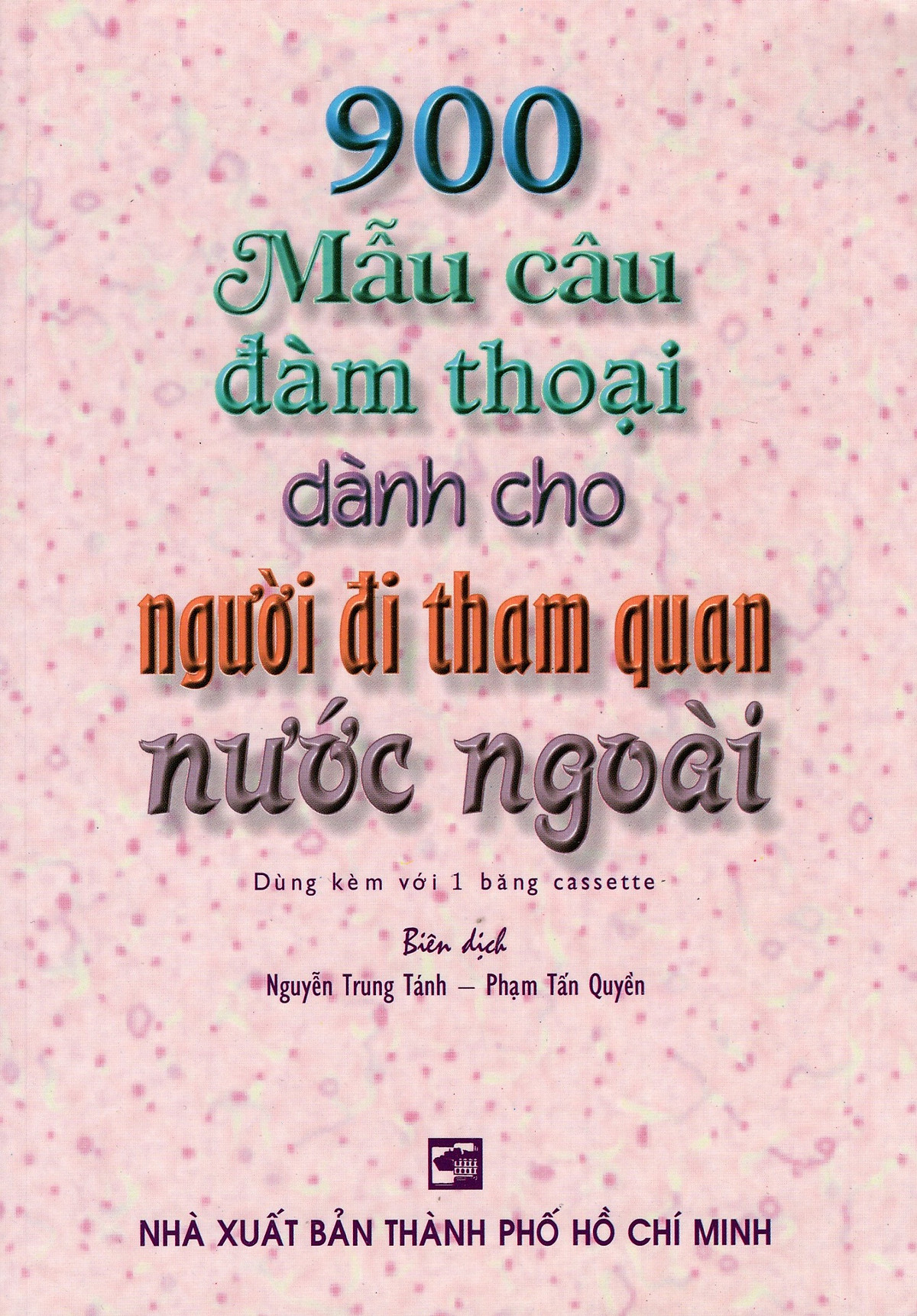 900 Mẫu Câu Đàm Thoại Dành Cho Người Đi Tham Quan Nước Ngoài