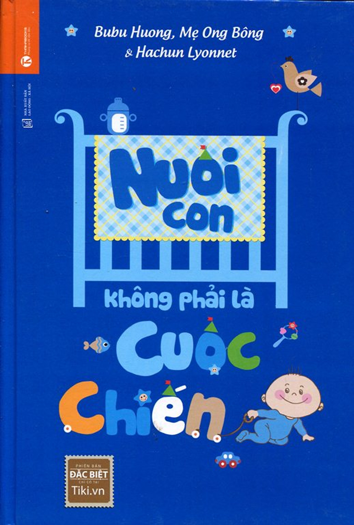 Nuôi Con Không Phải Là Cuộc Chiến (Phiên Bản Bìa Cứng Giới Hạn - Chỉ Có Tại Tiki)