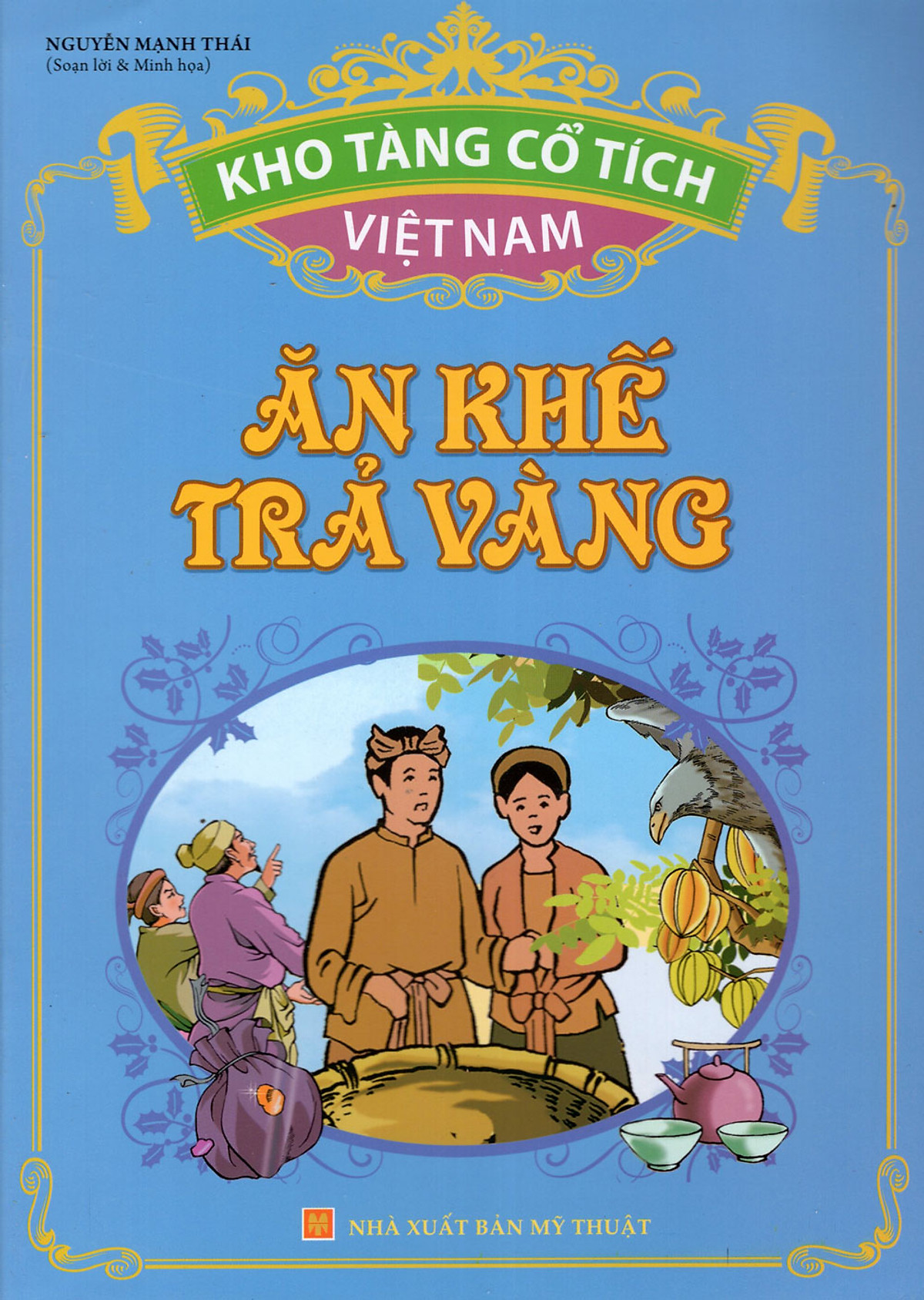 Kho Tàng Cổ Tích Việt Nam - Ăn Khế Trả Vàng