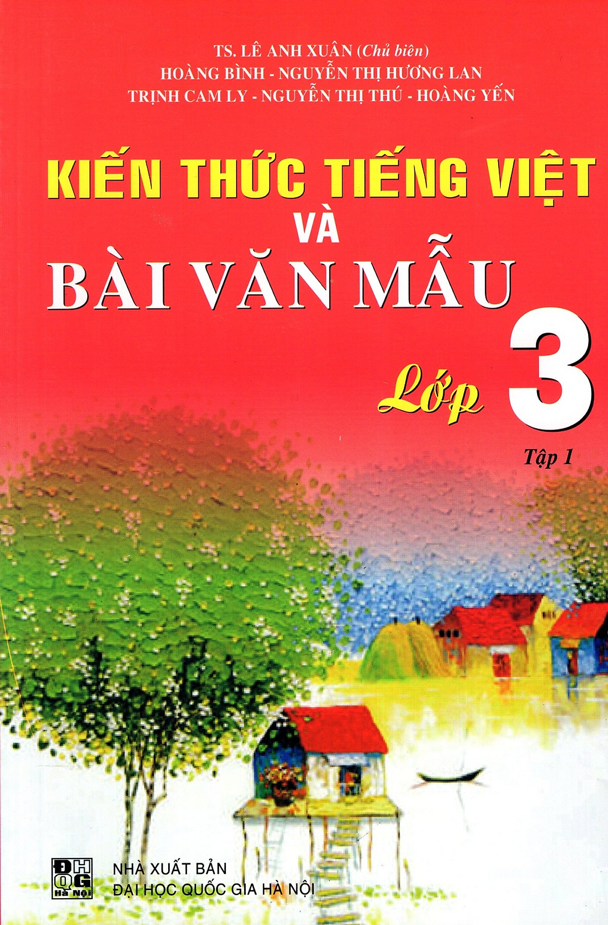 Kiến Thức Tiếng Việt Và Bài Văn Mẫu Lớp 3 (Tập 1)