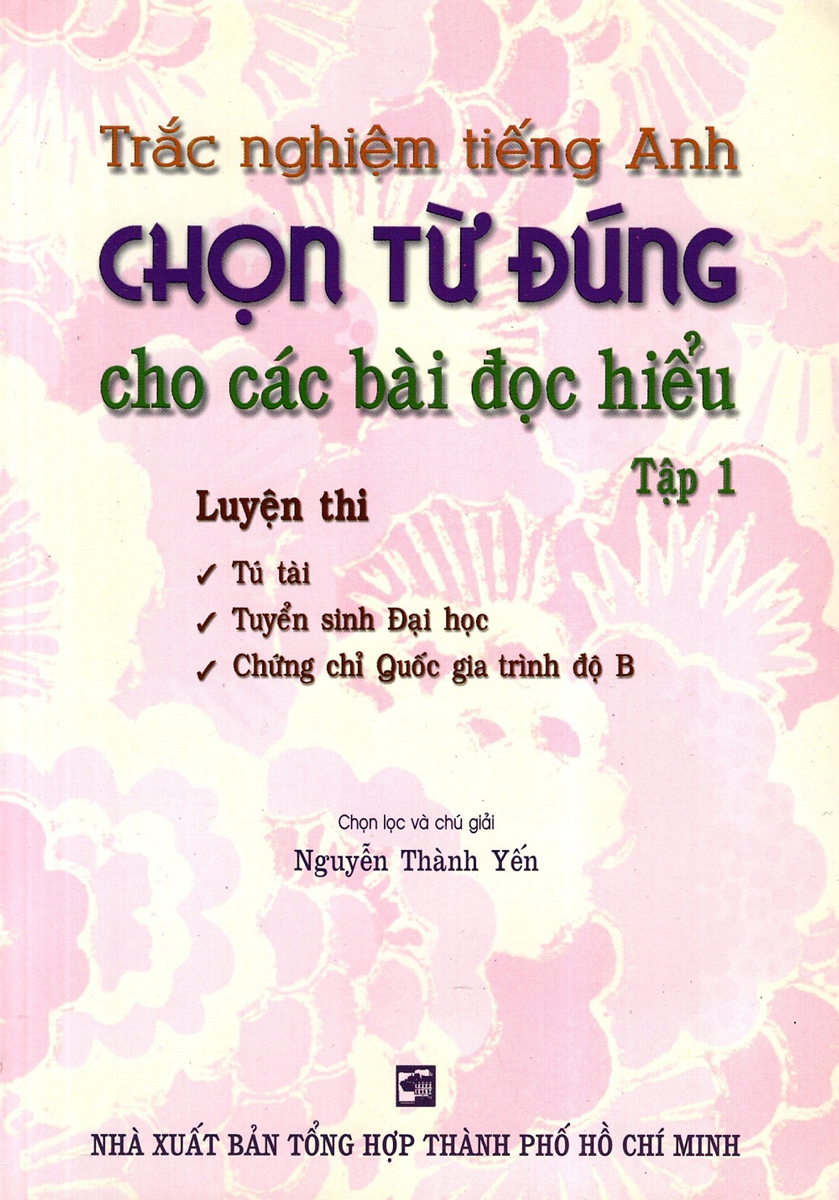 Trắc Nghiệm Tiếng Anh: Chọn Từ Đúng Cho Các Bài Đọc Hiểu (Tập 1)