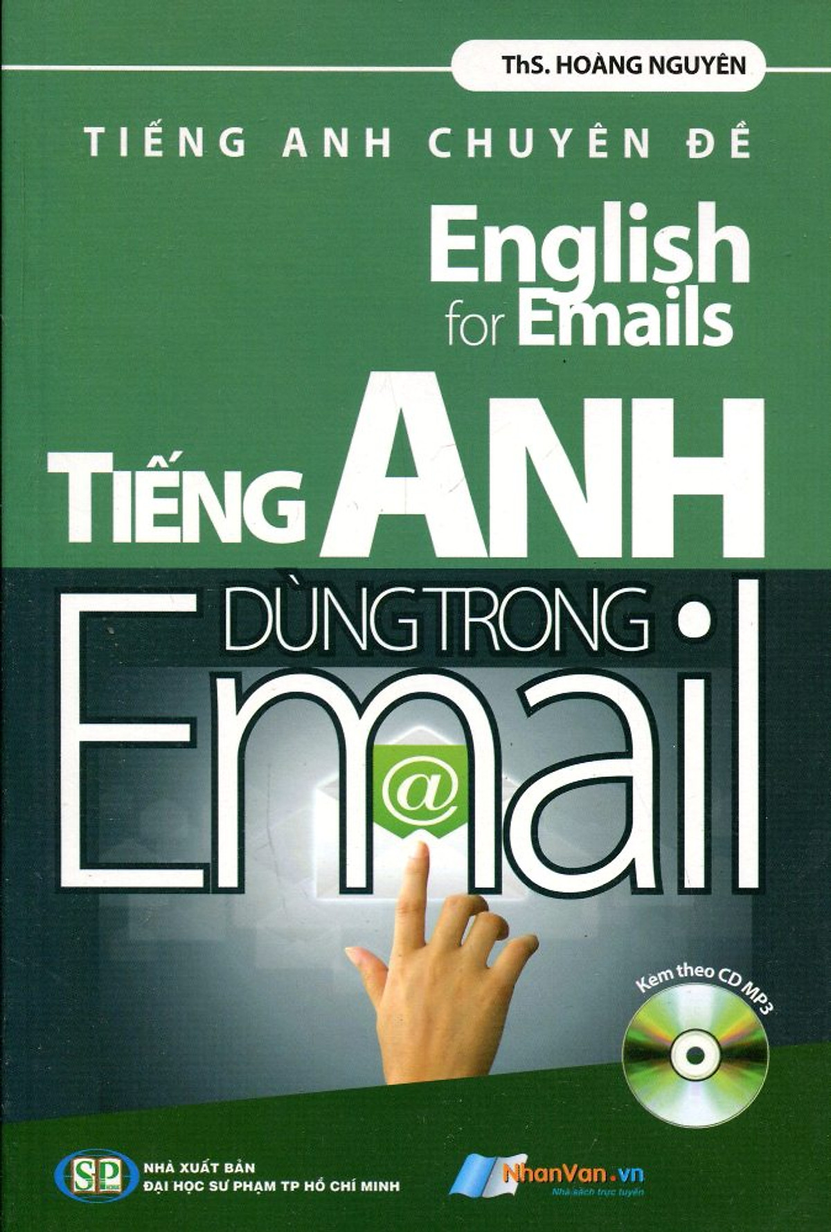 Tiếng Anh Chuyên Đề - Tiếng Anh Dùng Trong Email (Kèm CD)