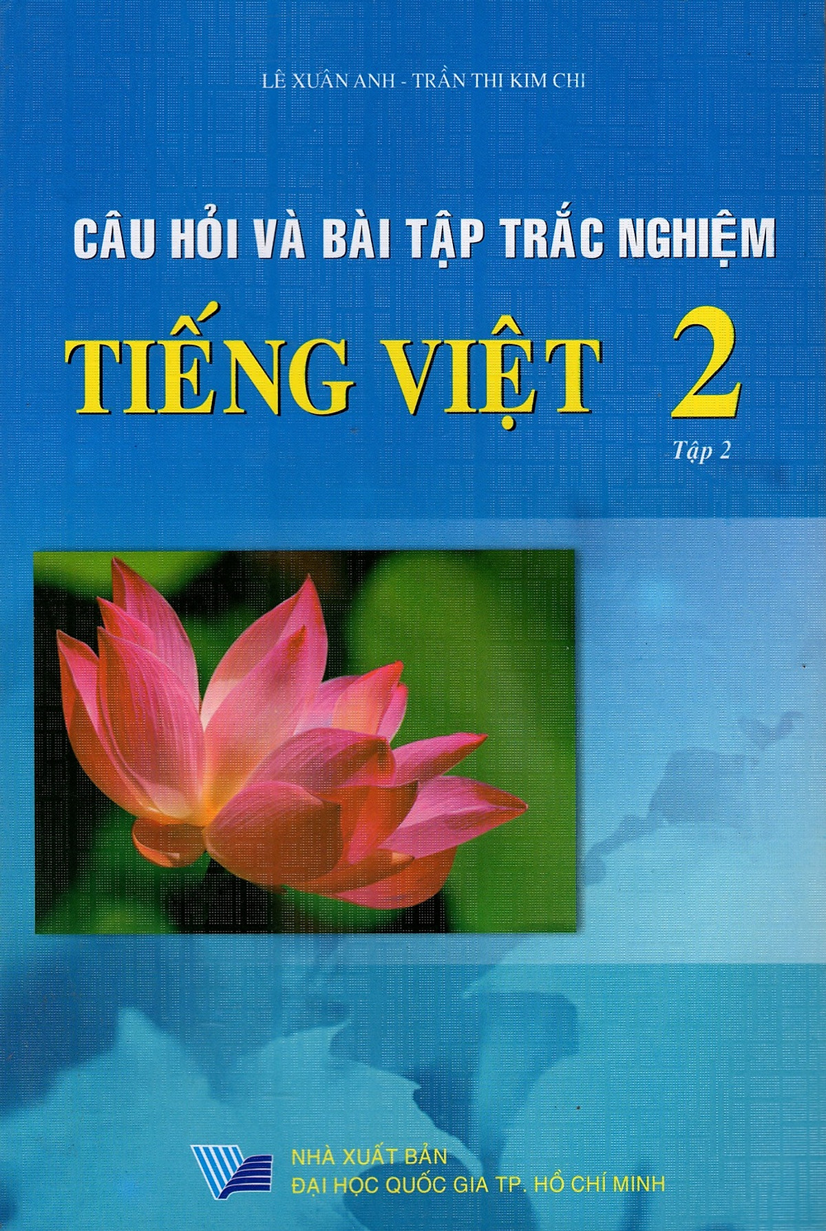 Câu Hỏi Và Bài Tập Trắc Nghiệm Tiếng Việt Lớp 2 (Tập 2)