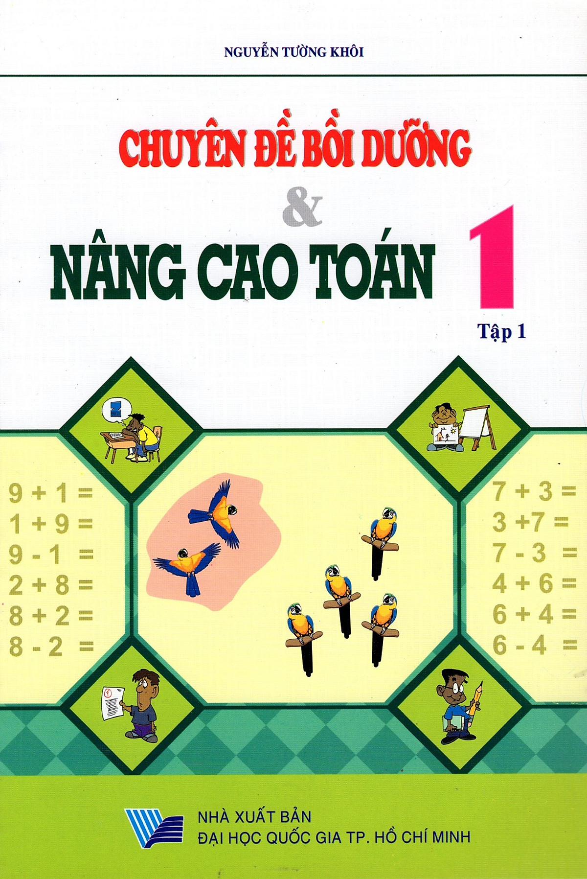 Chuyên Đề Bồi Dưỡng & Nâng Cao Toán Lớp 1 (Tập 1)