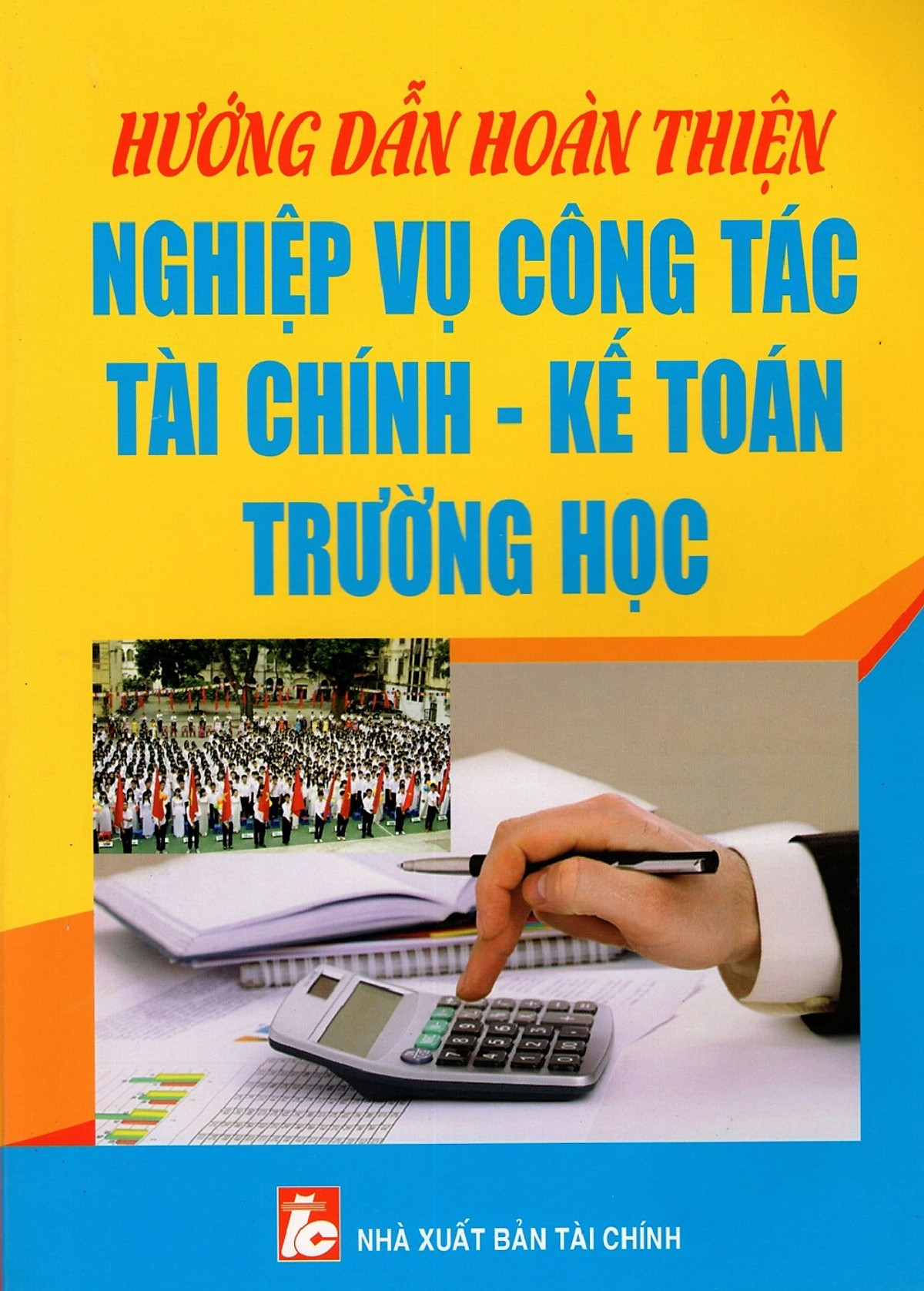 Hướng Dẫn Hoàn Thiện Nghiệp Vụ Công Tác Tài Chính - Kế Toán Trường Học