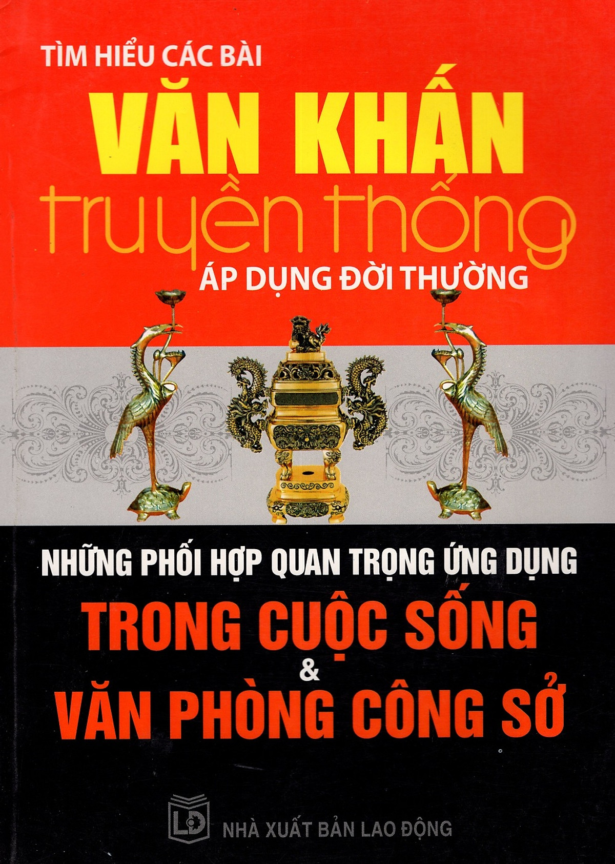 Tìm Hiểu Các Bài Văn Khấn Truyền Thống Áp Dụng Đời Thường - Những Phối Hợp Quan Trọng Ứng Dụng Trong Cuộc Sống & Văn Phòng Công Sở