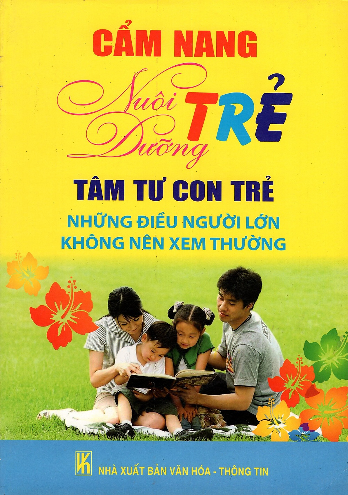 Cẩm Nang Nuôi Dưỡng Trẻ Tâm Tư Con Trẻ Những Điều Người Lớn Không Nên Xem Thường