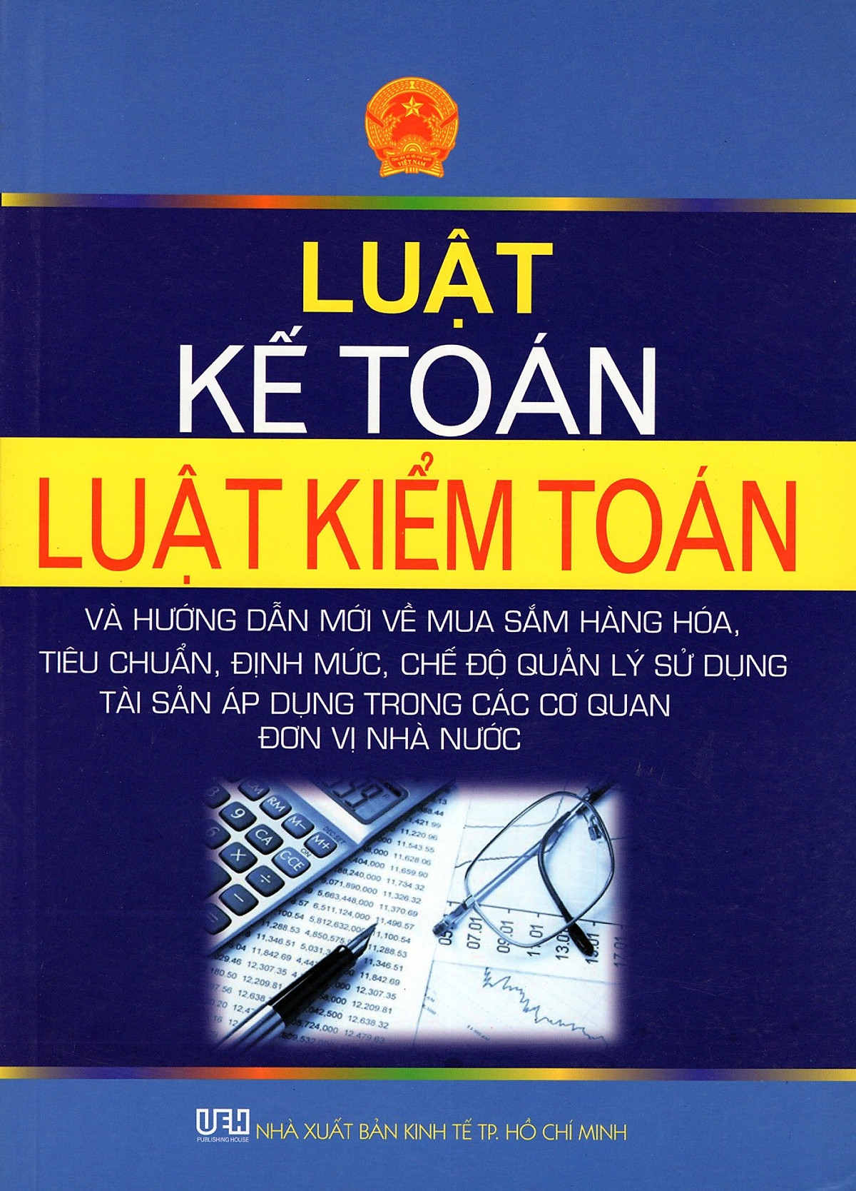 Luật Kế Toán - Luật Kiểm Toán Và Hướng Dẫn Mới Về Mua Sắm Hàng Hóa, Tiêu Chuẩn, Định Mức, Chế Độ Quản Lý Sử Dụng Tài Sản Áp Dụng Trong Các Cơ Quan Đơn Vị Nhà Nước