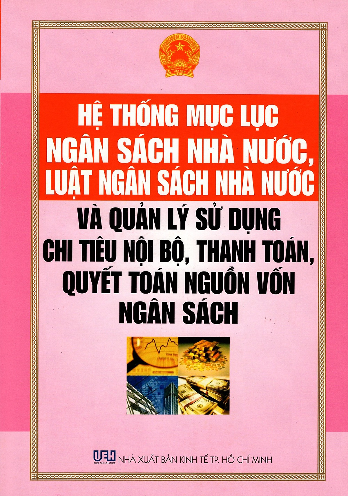 Hệ Thống Mục Lục Ngân Sách Nhà Nước, Luật Ngân Sách Nhà Nước Và Quản Lý Sử Dụng Chi Tiêu Nội Bộ, Thanh Toán, Quyết Toán Nguồn Vốn Ngân Sách