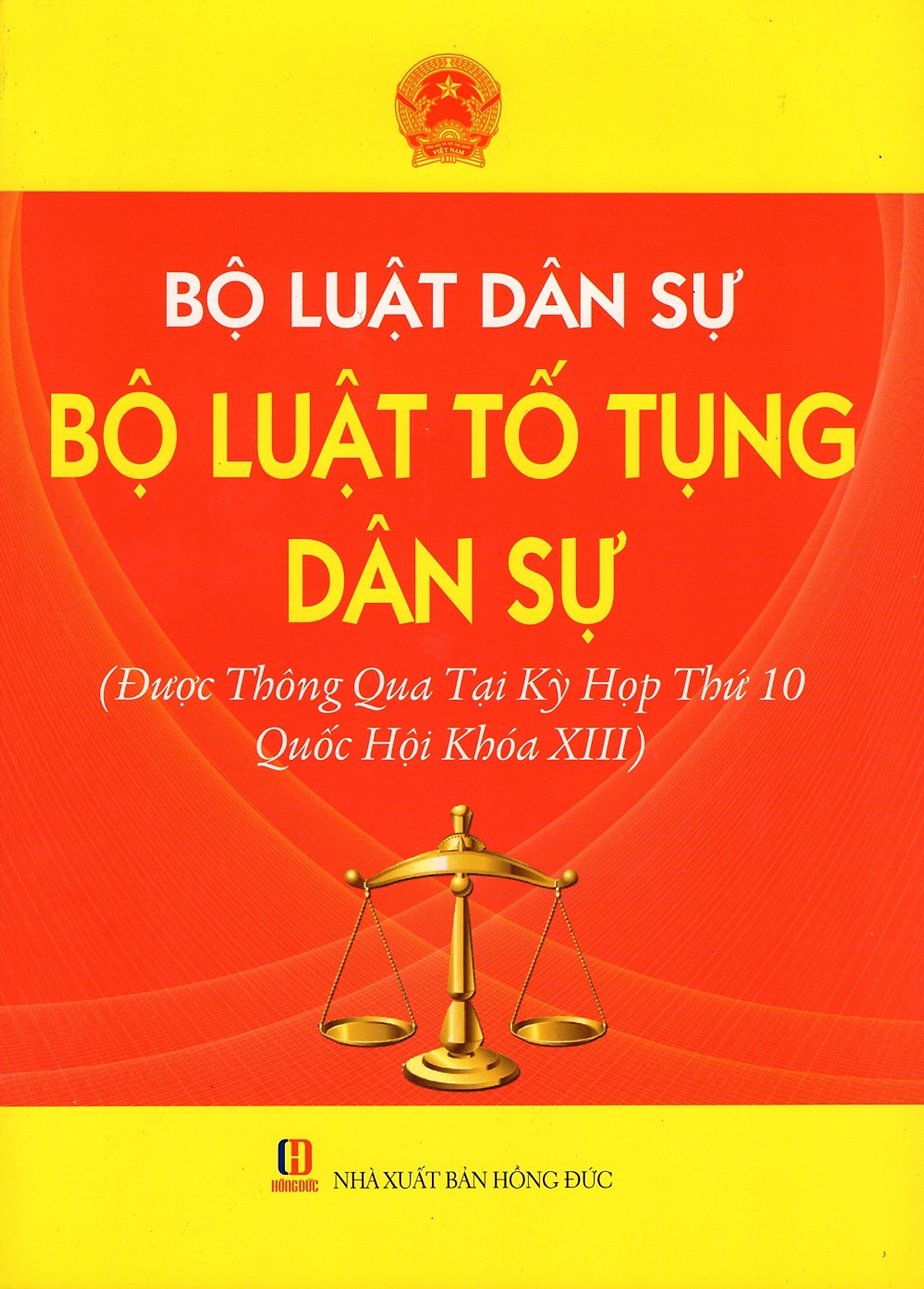 Bộ Luật Dân Sự - Bộ Luật Tố Tụng Dân Sự (Được Thông Qua Tại Kỳ Họp Thứ 10 Quốc Hội Khóa XIII)