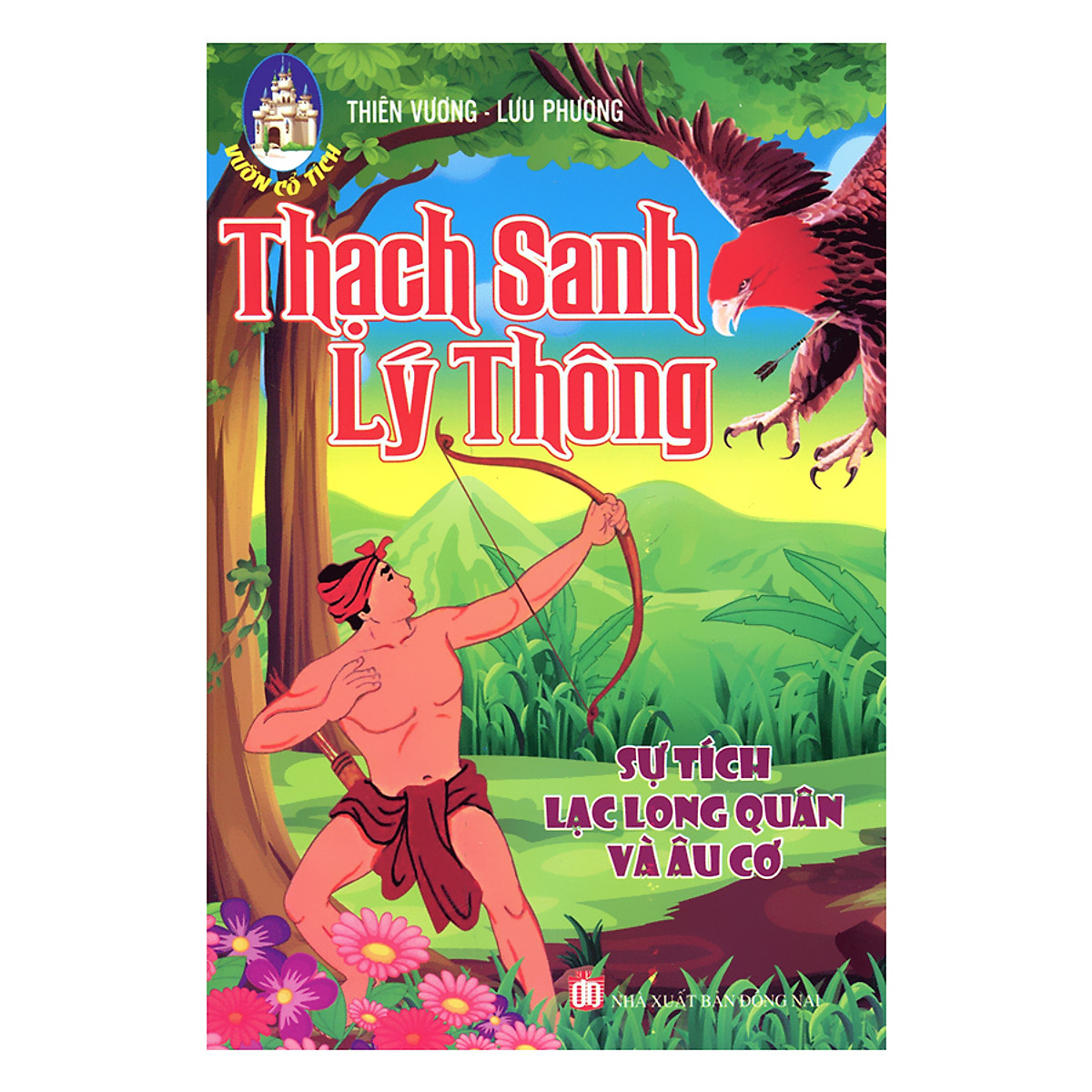 Vườn Cổ Tích: Thạch Sanh Lý Thông - Sự Tích Lạc Long Quân Và Âu Cơ