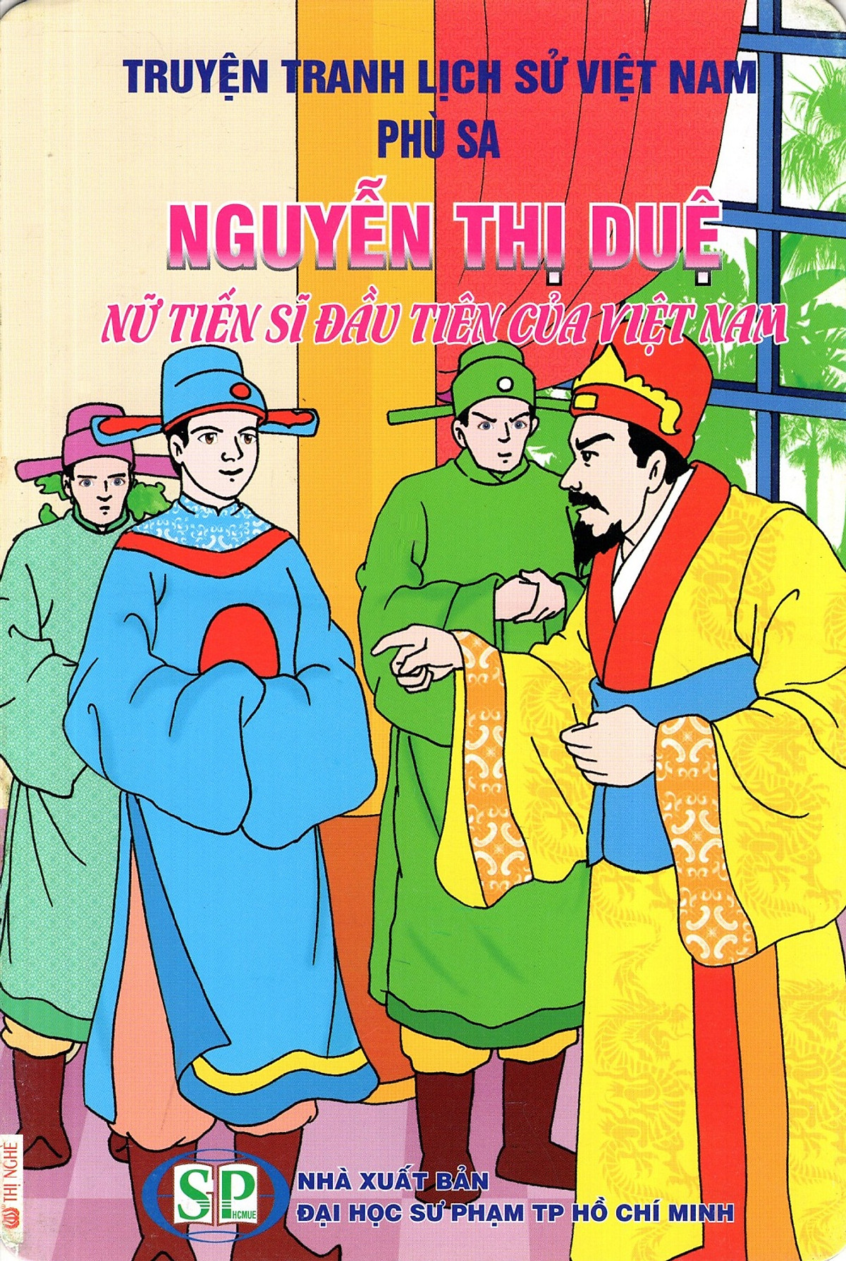 Truyện Tranh Lịch Sử Việt Nam - Nguyễn Thị Duệ - Nữ Tiến Sĩ Đầu Tiên Của Việt Nam
