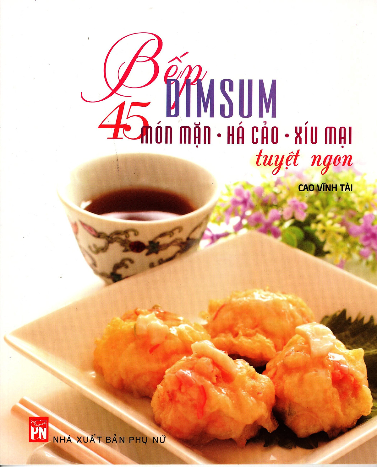 Bếp Dimsum - 45 Món Mặn...Tuyệt Ngon