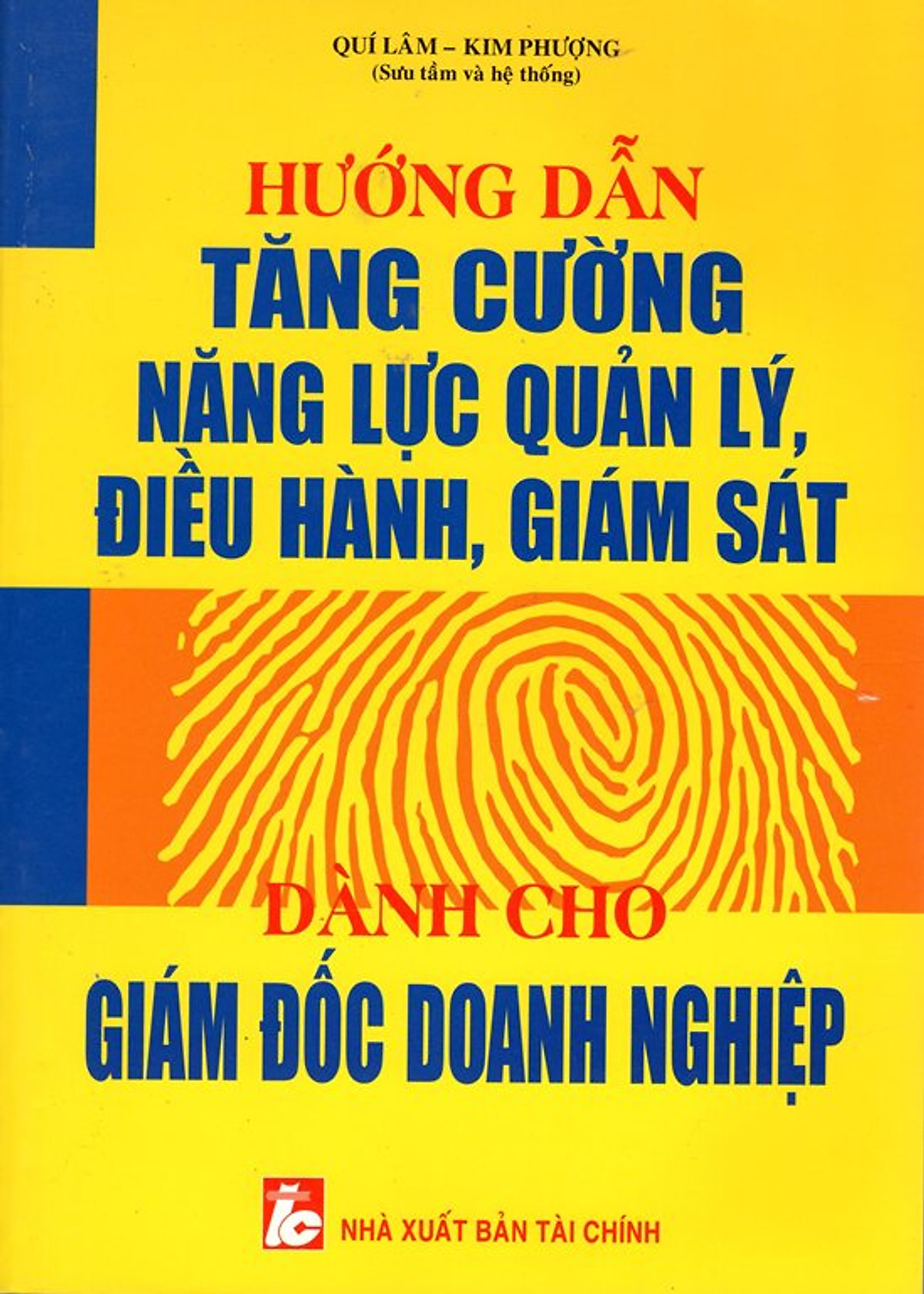 Hướng Dẫn Tăng Cường Năng Lực Quản Lý, Điều Hành, Giám Sát Dành Cho Giám Đốc Doanh Nghiệp 