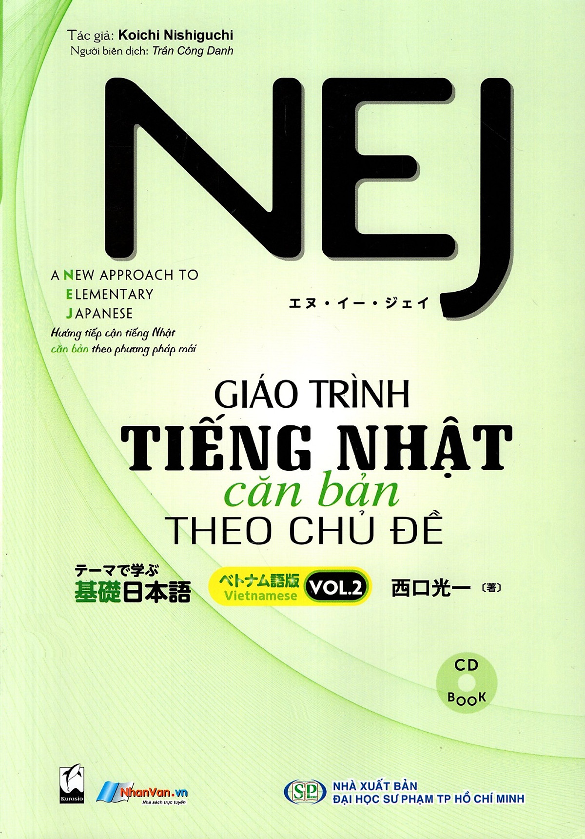 Nej: Giáo Trình Tiếng Nhật Căn Bản Theo Chủ Đề (Tập 2) (Kèm CD)