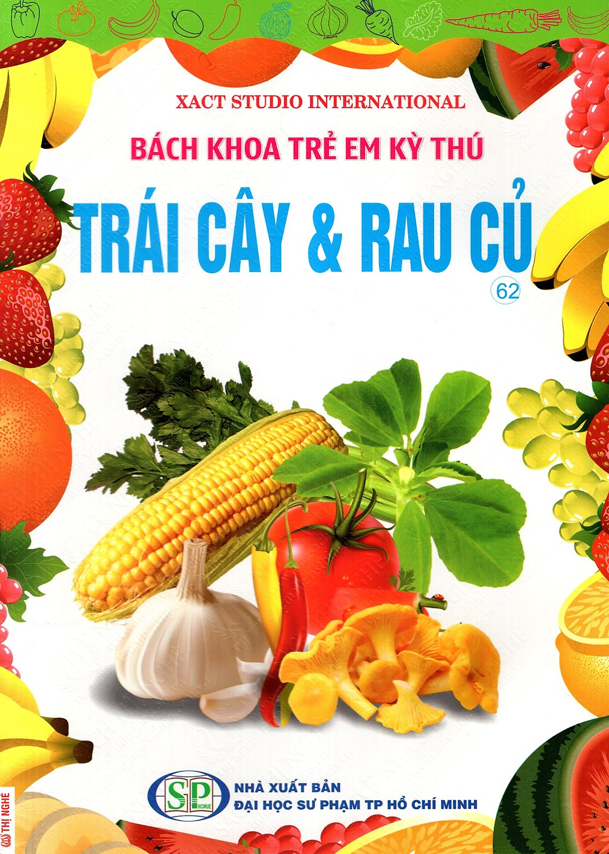 Bách Khoa Trẻ Em Kỳ Thú - Tập 62: Trái Cây & Rau Củ