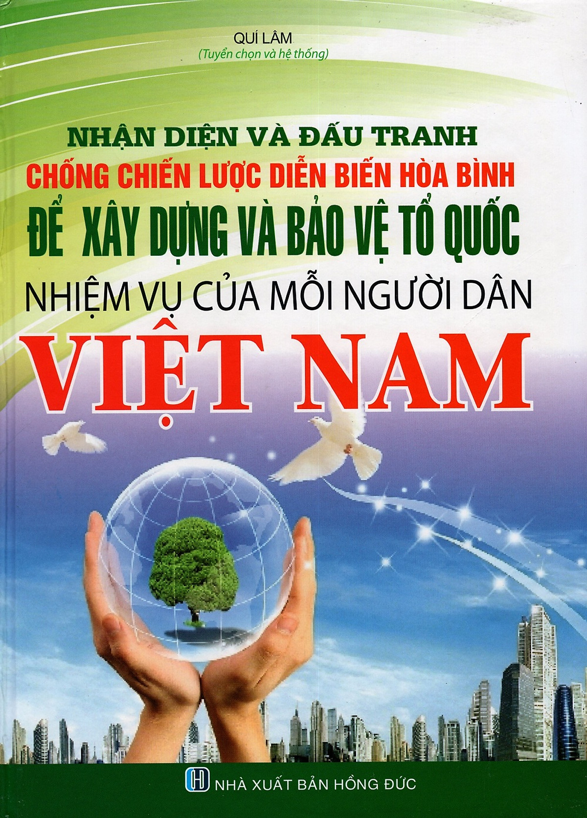 Nhận Diện Và Đấu Tranh Chống Chiến Lược Diễn Biến Hòa Bình Để Xây Dựng Và Bảo Vệ Tổ Quốc - Nhiệm Vụ Của Mỗi Người Dân Việt Nam