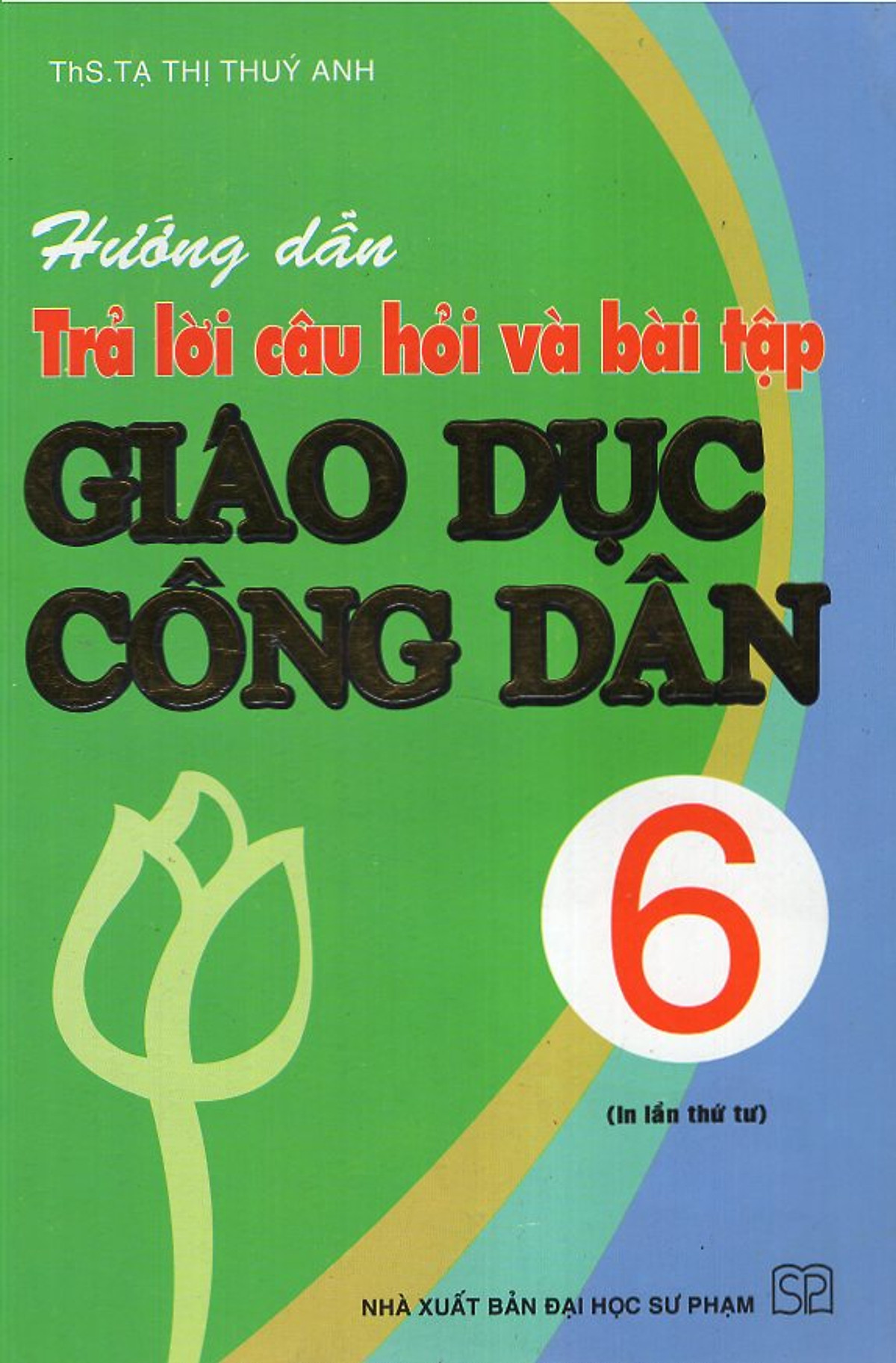 Hướng Dẫn Trả Lời Câu Hỏi Và Bài Tập Giáo Dục Công Dân 6