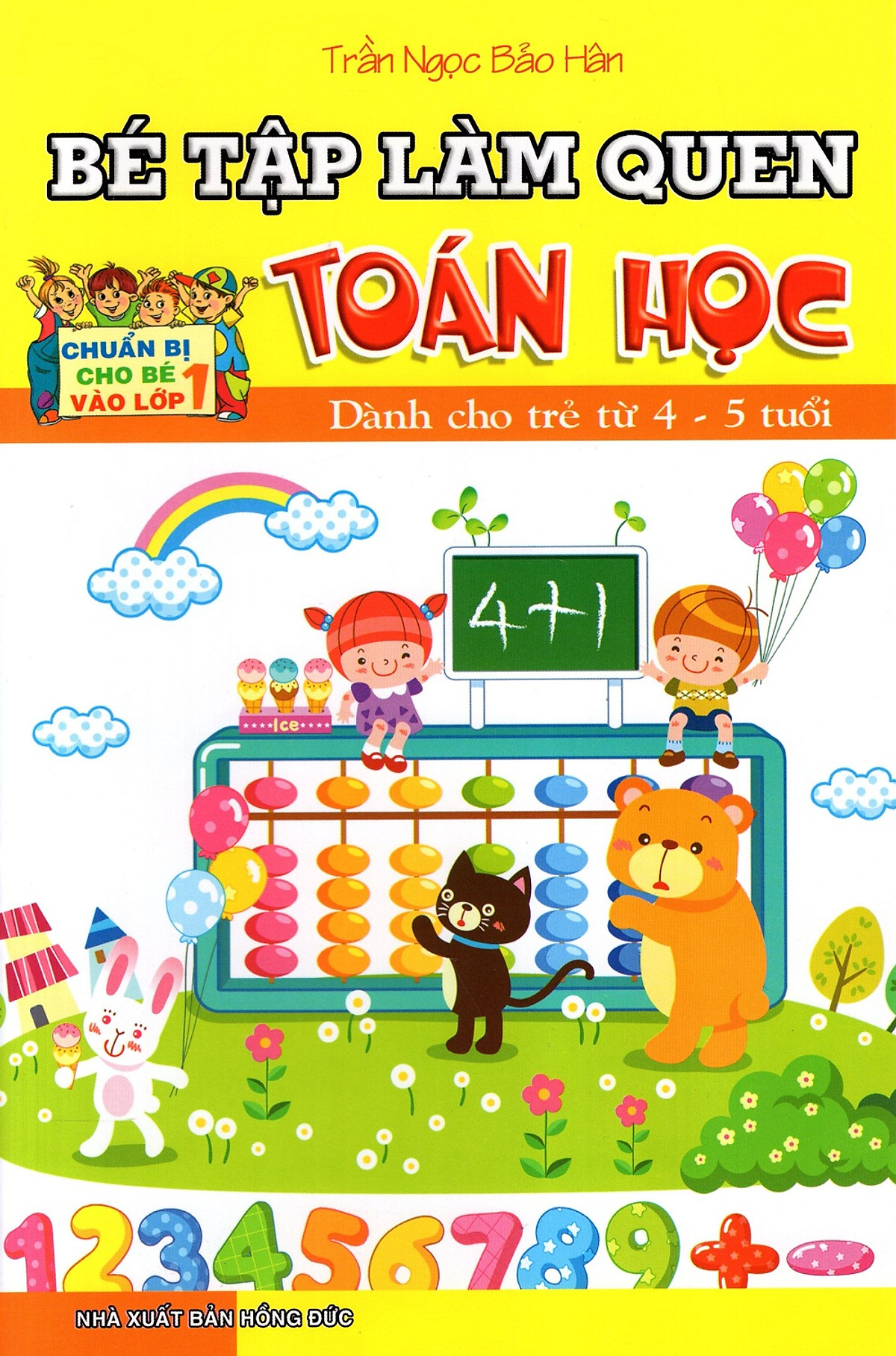 Bé Tập Làm Quen Toán Học (Dành Cho Trẻ Từ 4 - 5 Tuổi)