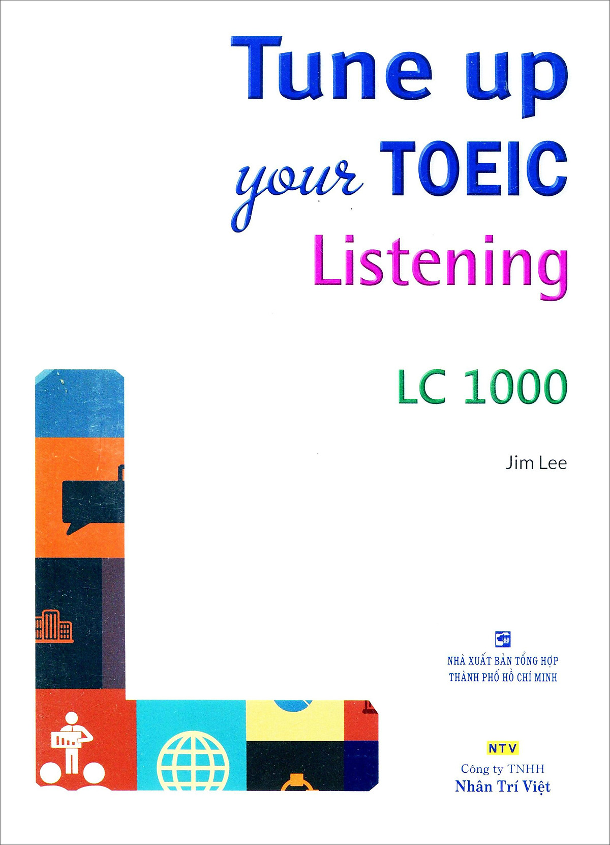 Tune Up Your TOEIC Listening LC 1000