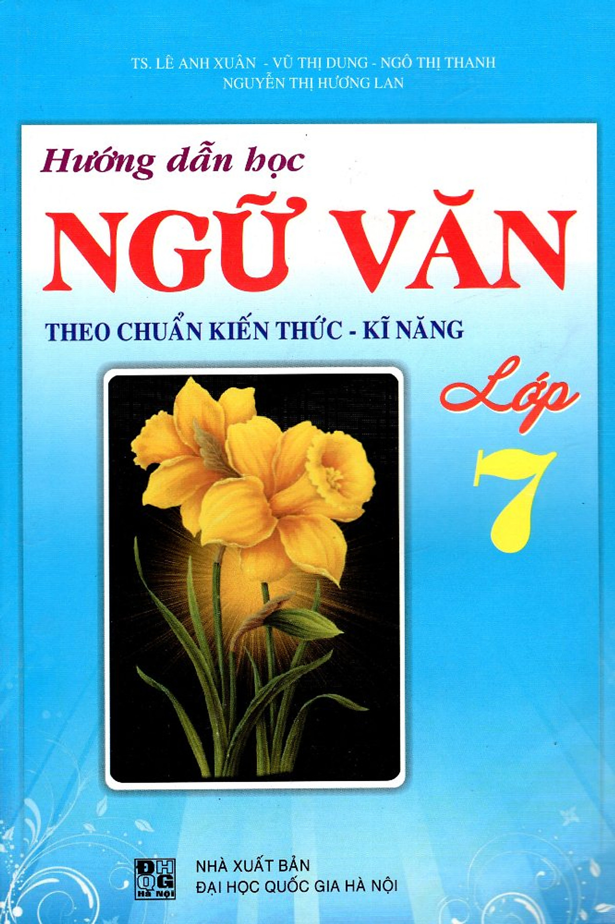 Hướng Dẫn Học Ngữ Văn Theo Chuẩn Kiến Thức - Kĩ Năng Lớp 7