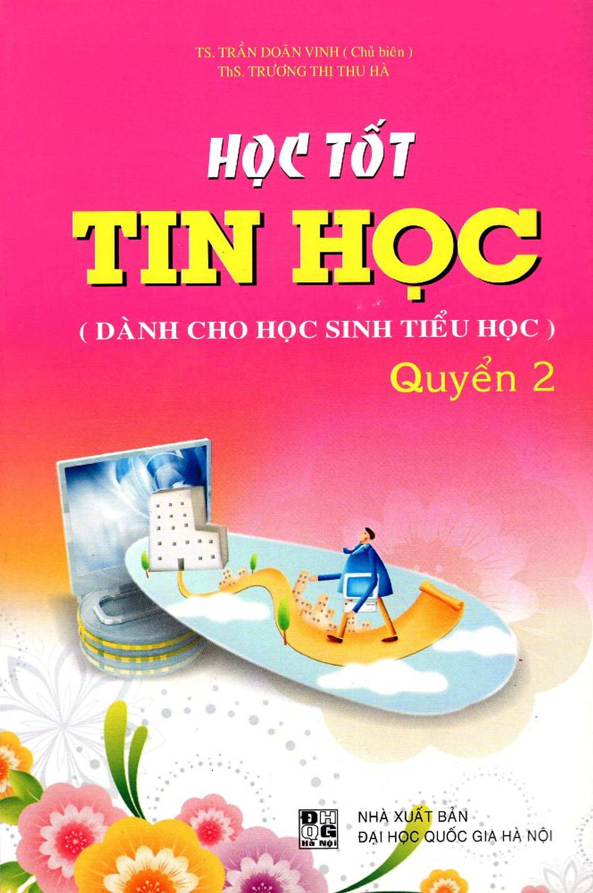 Học Tốt Tin Học Quyển 2 (Dành Cho Học Sinh Tiểu Học)