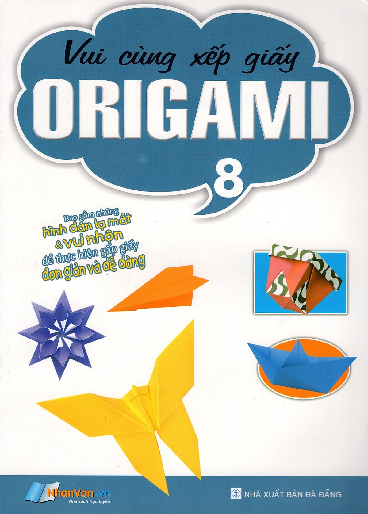 Vui Cùng Xếp Giấy Origami (Tập 8)