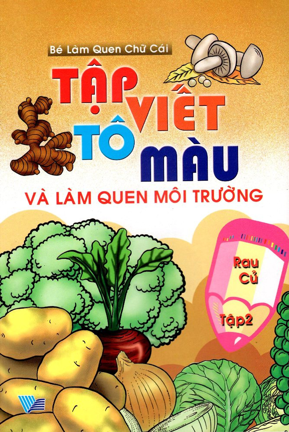 Tập Viết, Tô Màu Và Làm Quen Môi Trường Rau Củ (Tập 2)