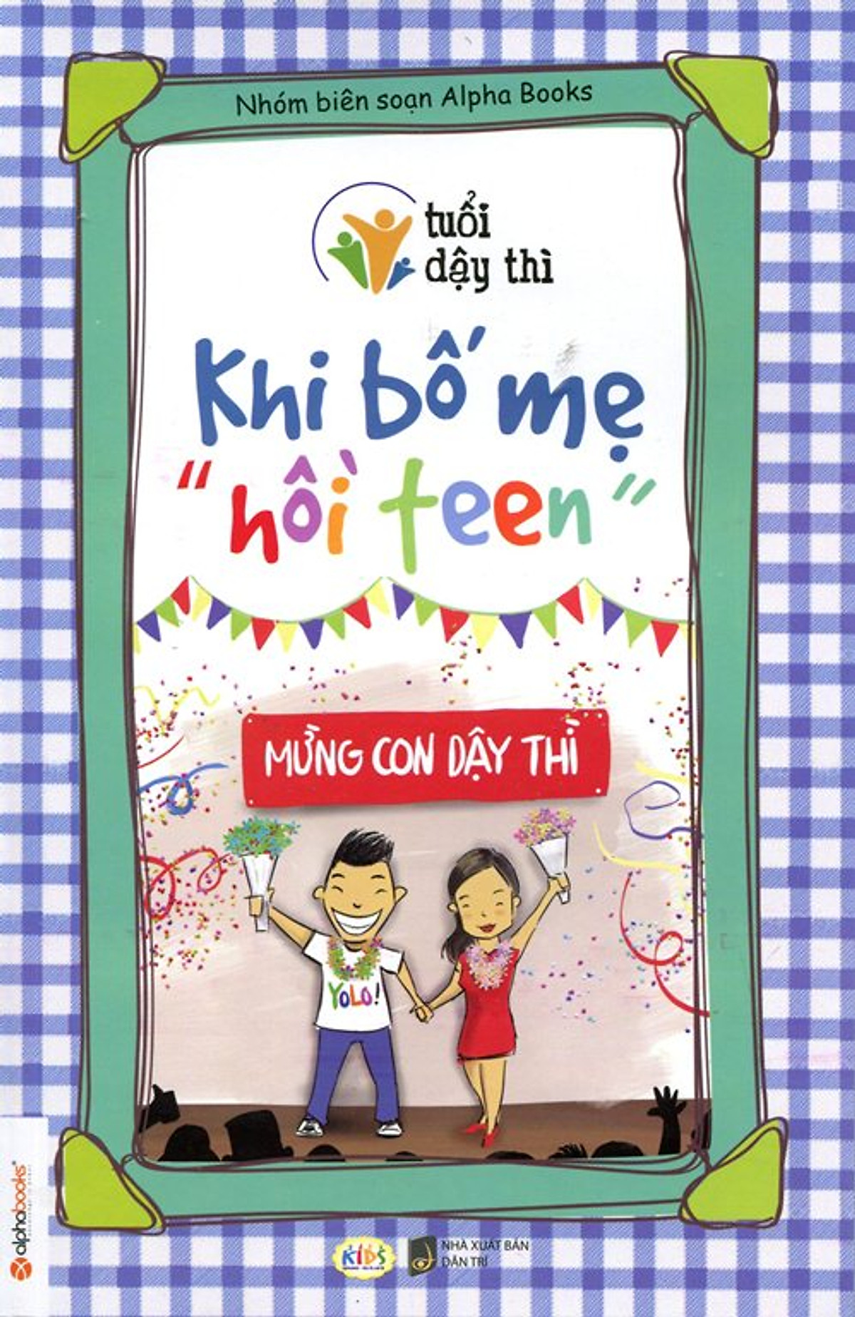 Tuổi Dậy Thì - Khi Bố Mẹ 