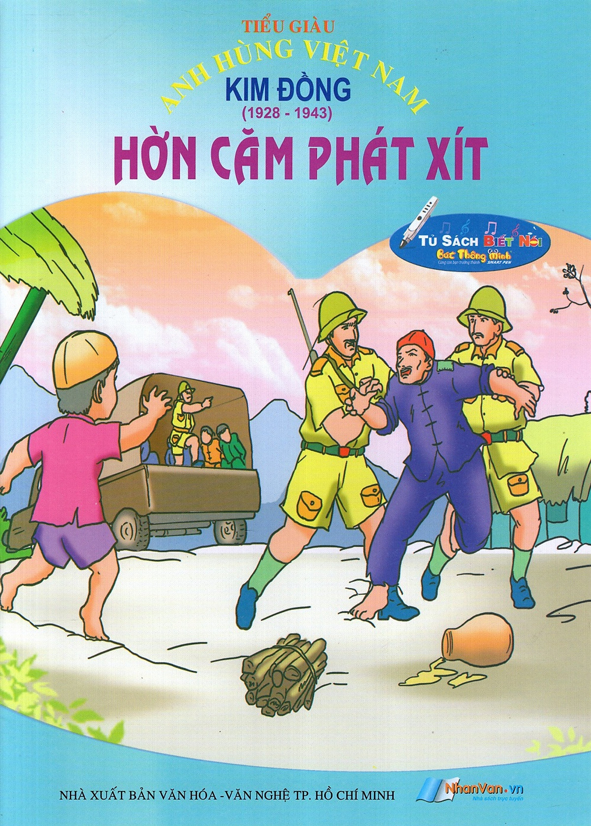 Anh Hùng Việt Nam: Kim Đồng - Hờn Căm Phát Xít