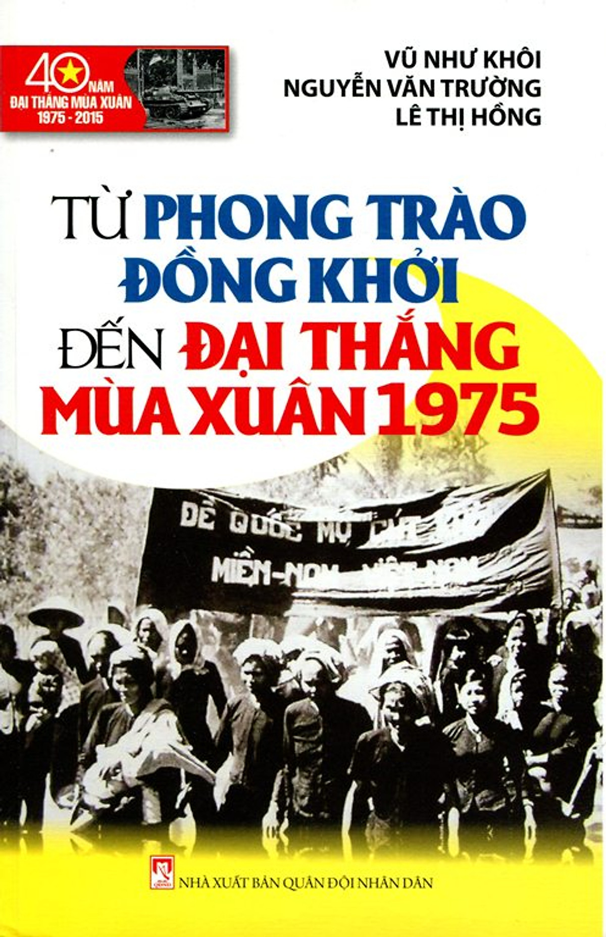 Từ Phong Trào Đồng Khởi Đến Đại Thắng Mùa Xuân 1975