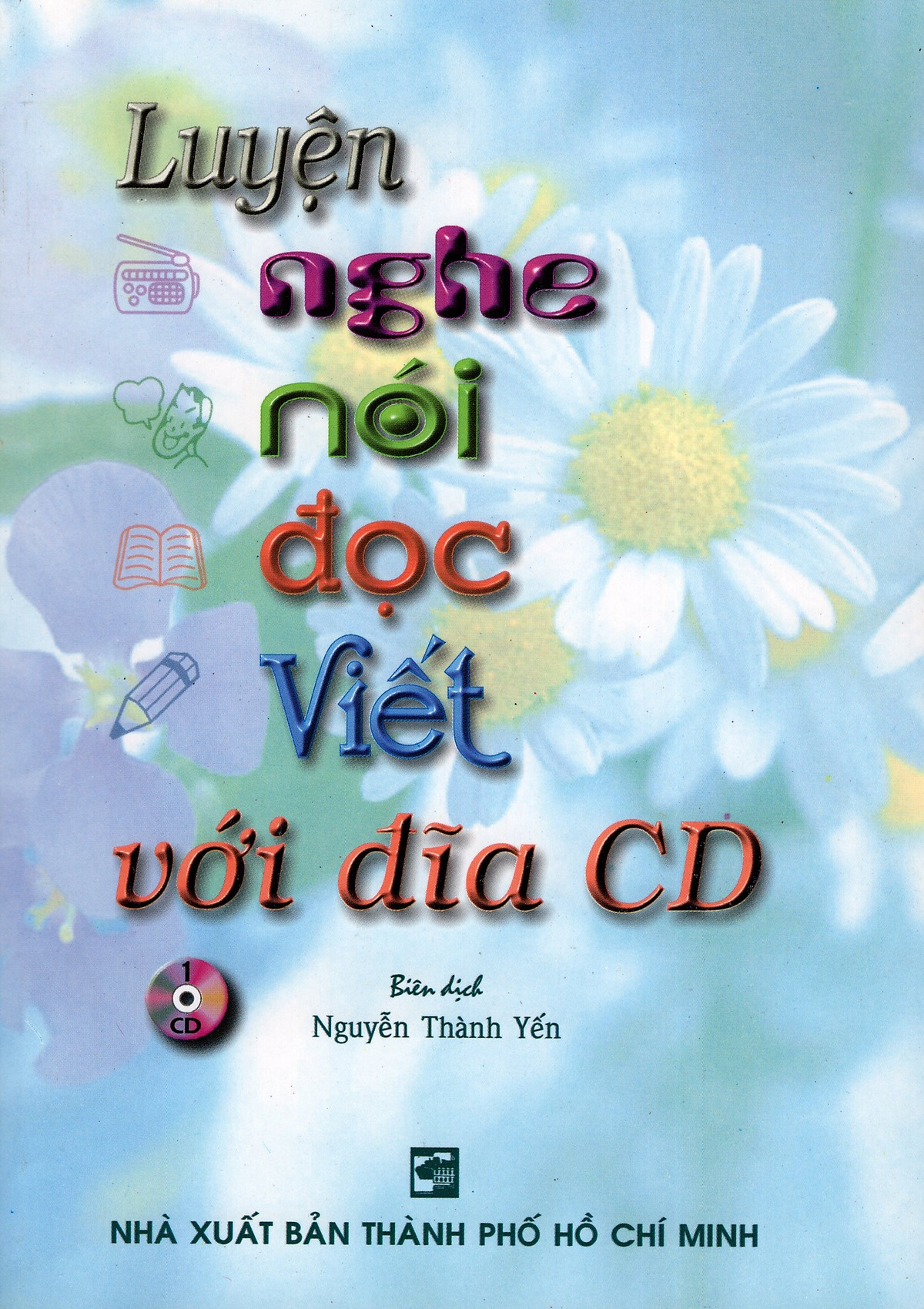 Luyện Nghe - Nói - Đọc - Viết (Kèm CD)