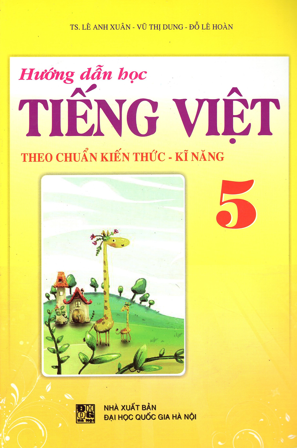 Hướng Dẫn Học Tiếng Việt Theo Chuẩn Kiến Thức Kĩ Năng Lớp 5