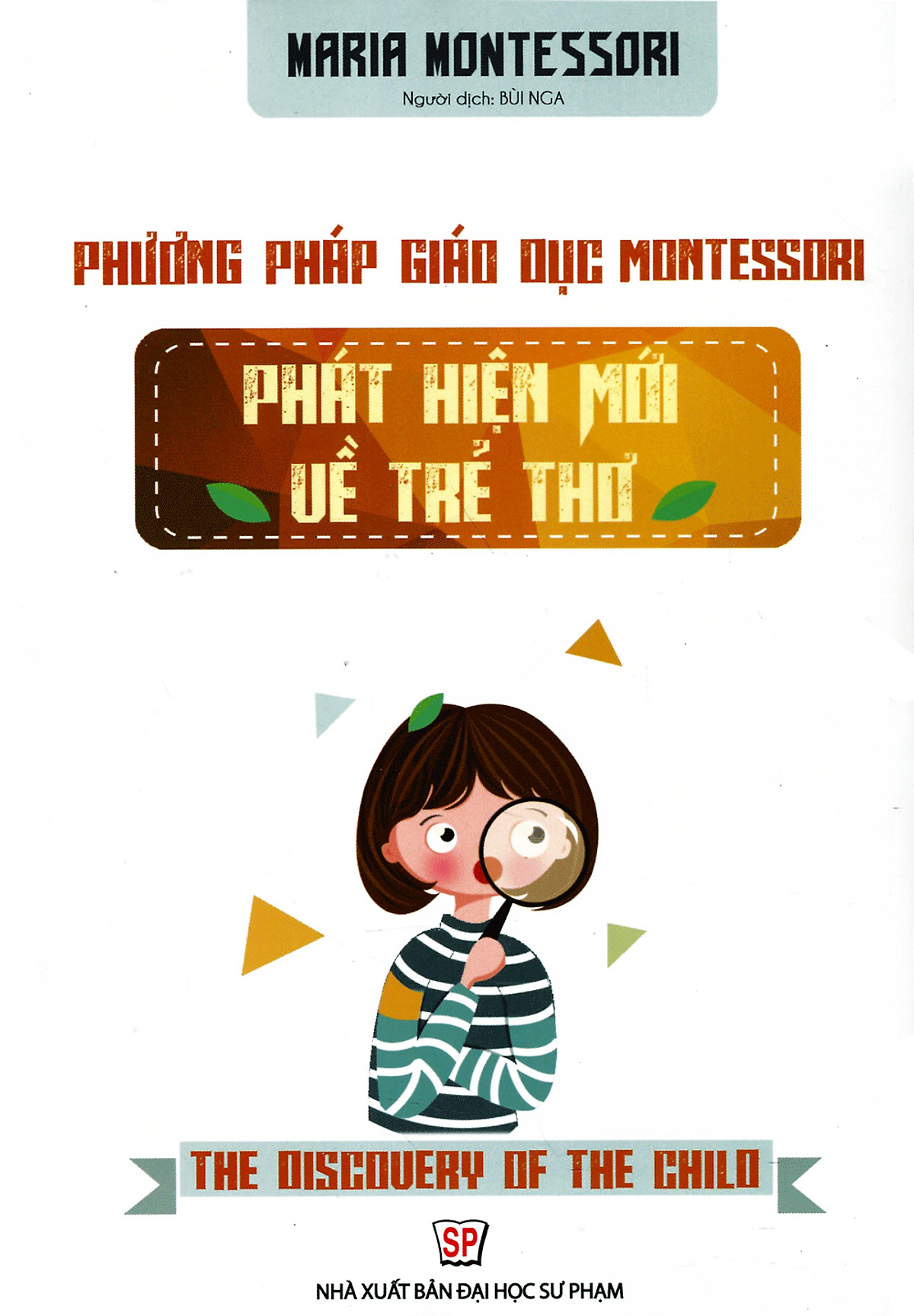 Phương Pháp Giáo Dục Montessori - Phát Hiện Mới Về Trẻ Thơ