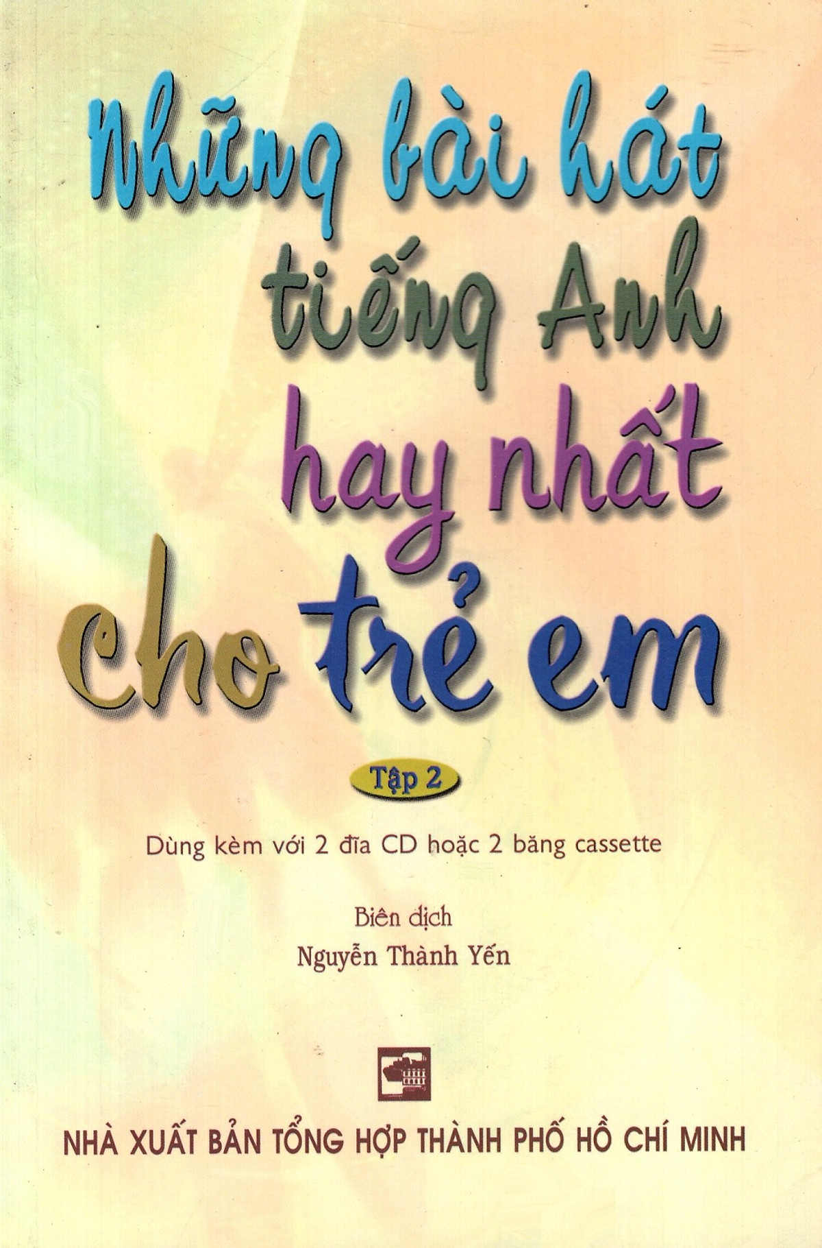 Những Bài Hát Tiếng Anh Hay Nhất Cho Trẻ Em - Tập 2 (Không Kèm CD)