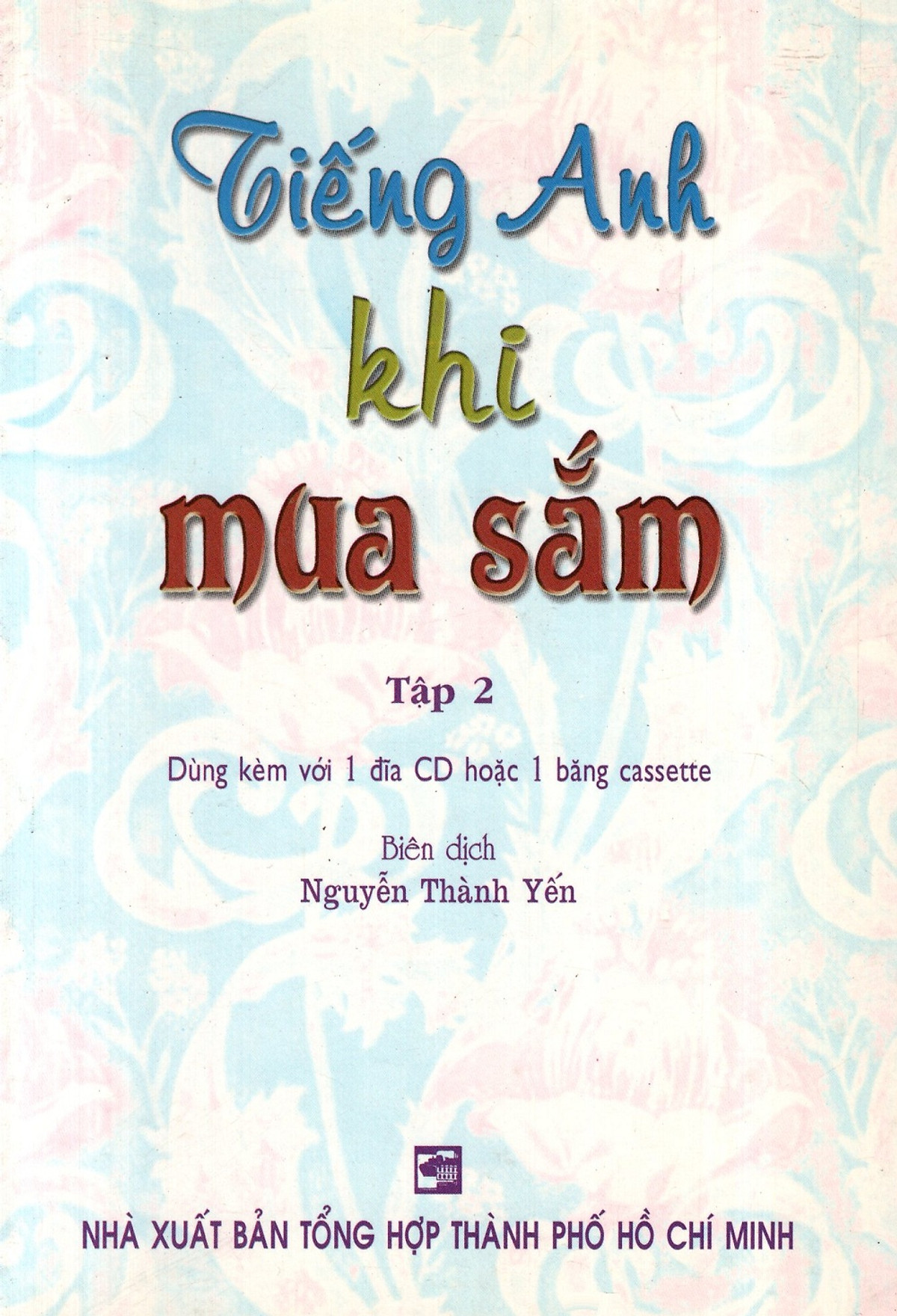 Tiếng Anh Khi Mua Sắm - Tập 2 (Không Kèm CD)