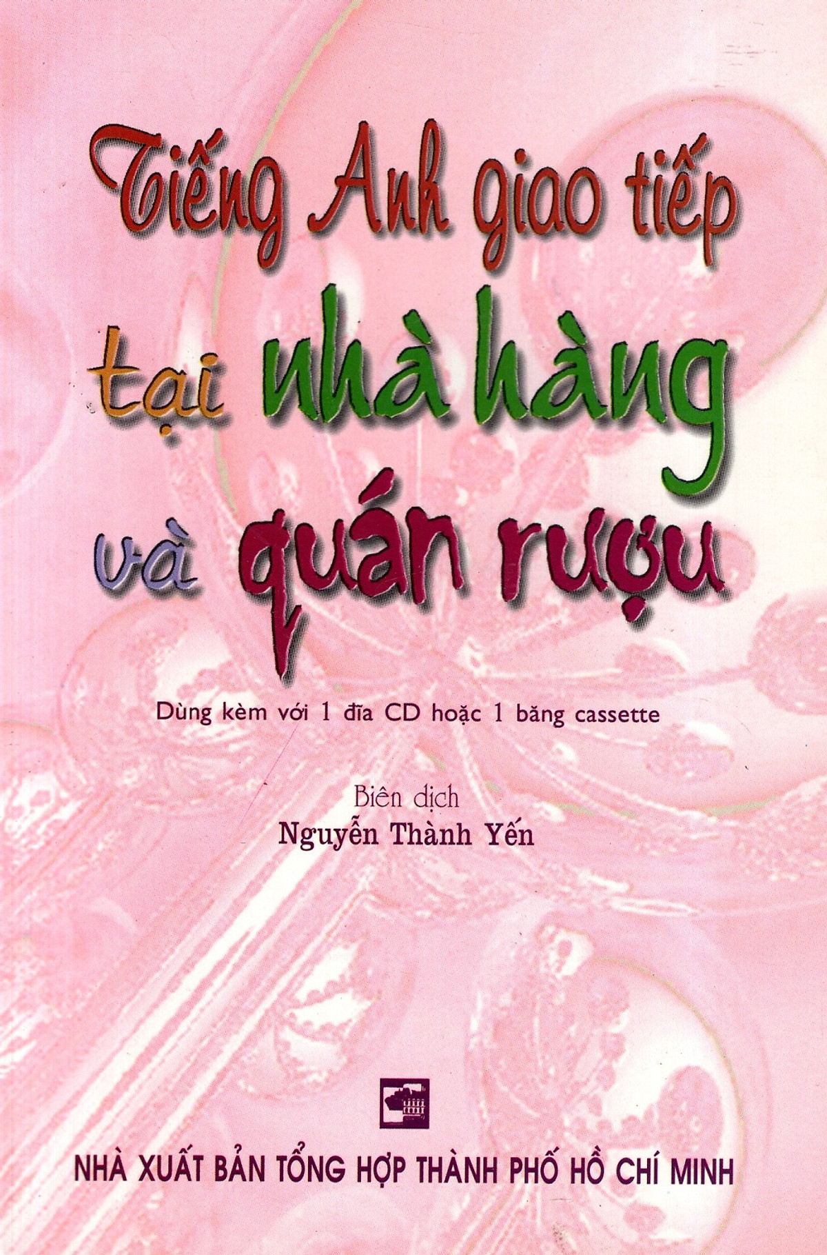 Tiếng Anh Giao Tiếp Tại Nhà Hàng Và Quán Rượu (Không Kèm CD)