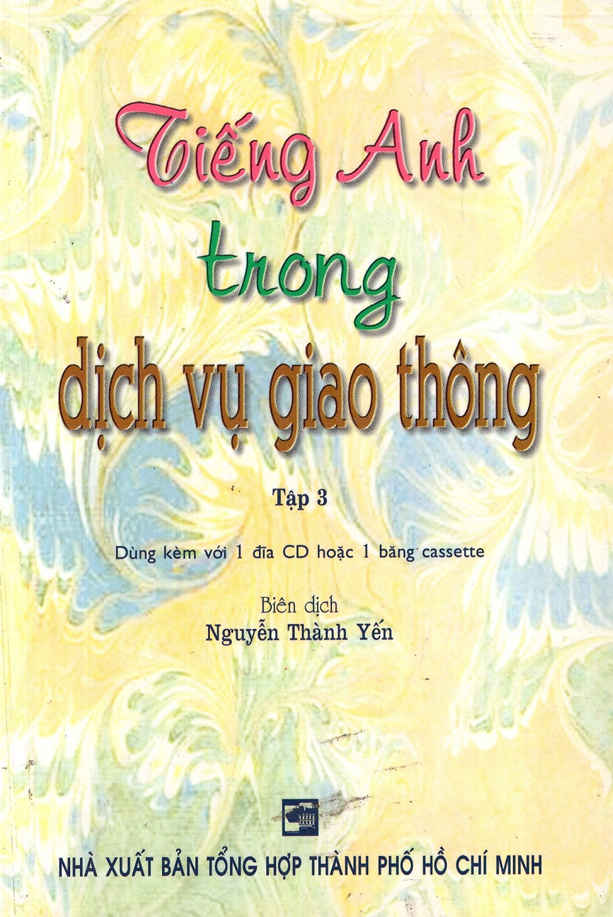 Tiếng Anh Trong Dịch Vụ Giao Thông - Tập 3 (Không Kèm CD)