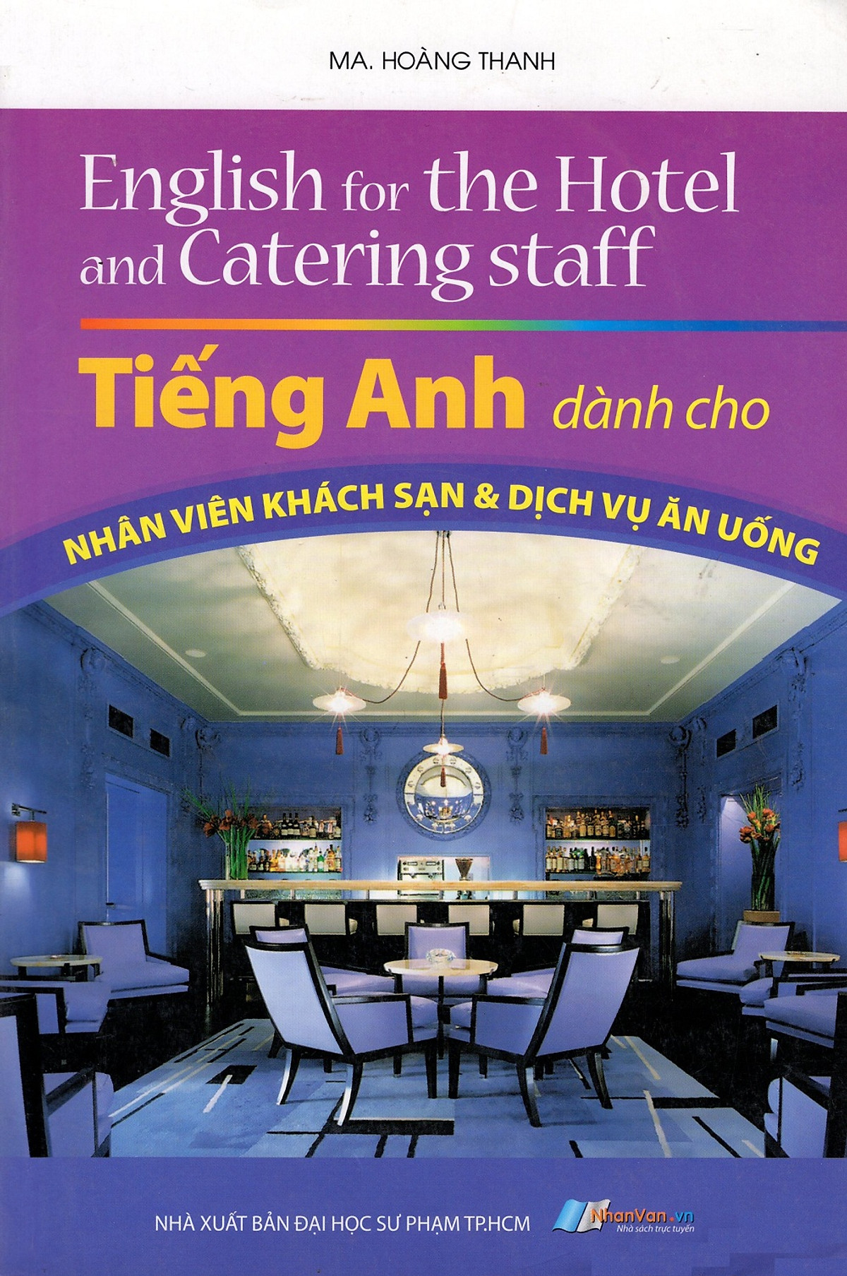 Tiếng Anh Dành Cho Nhân Viên Khách Sạn & Dịch Vụ Ăn Uống