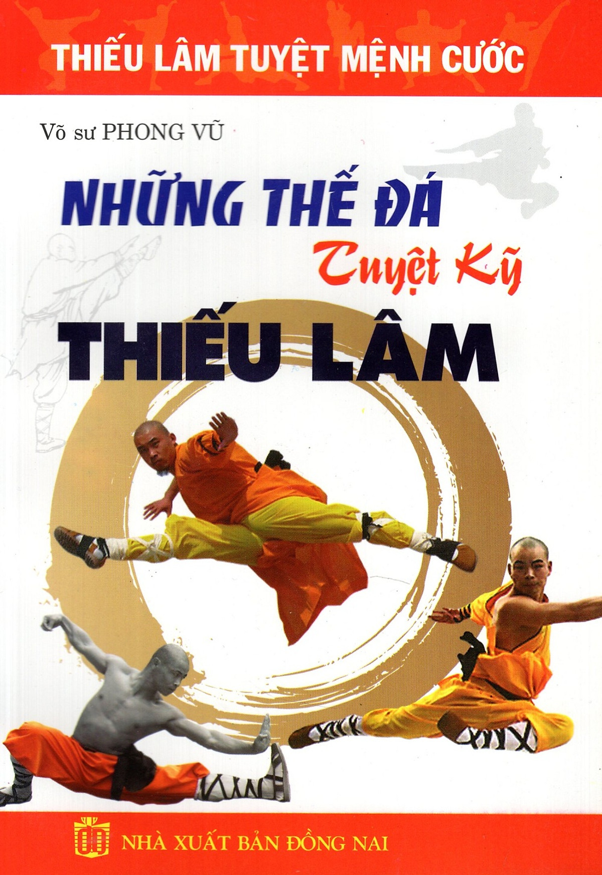 Thiếu Lâm Tuyệt Mệnh Cước - Những Thế Đá Tuyệt Kỹ Thiếu Lâm