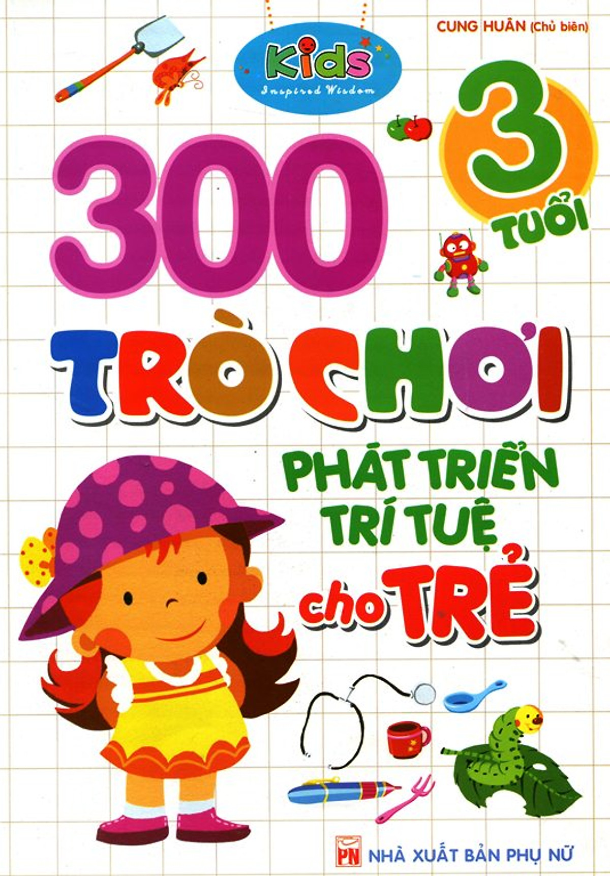 300 Trò Chơi Phát Triển Trí Tuệ Cho Trẻ (3 Tuổi)