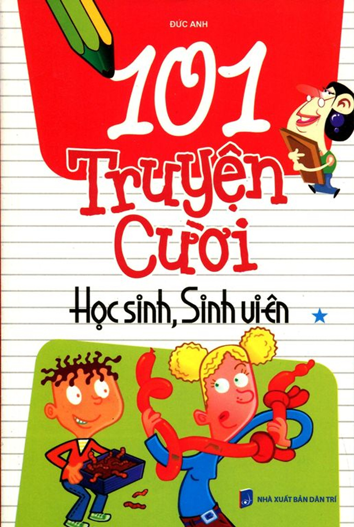 101 Truyện Cười Học Sinh, Sinh Viên (Tập 1)