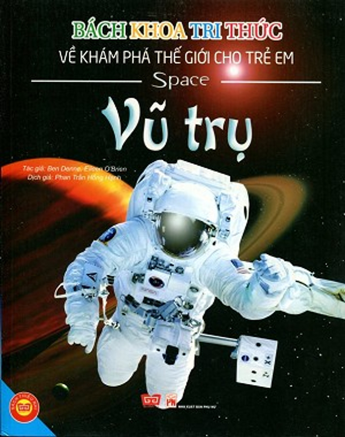 Bách Khoa Tri Thức Về Khám Phá Thế Giới Cho Trẻ Em - Vũ Trụ (Tái Bản)