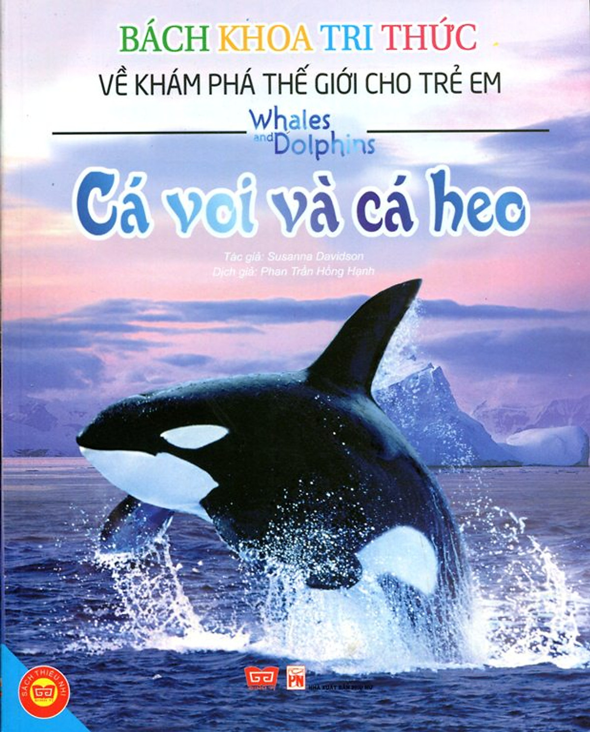 Bách Khoa Tri Thức Về Khám Phá Thế Giới Cho Trẻ Em - Cá Voi Và Cá Heo