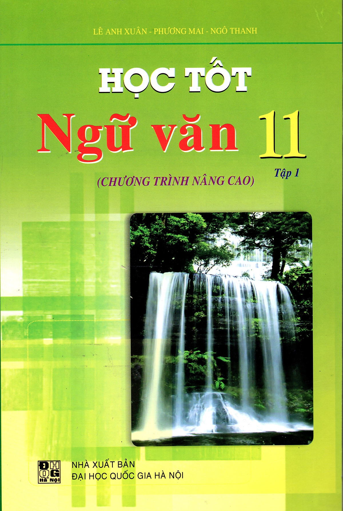 Học Tốt Ngữ Văn Lớp 11 (Tập 1) (Chương Trình Nâng Cao)