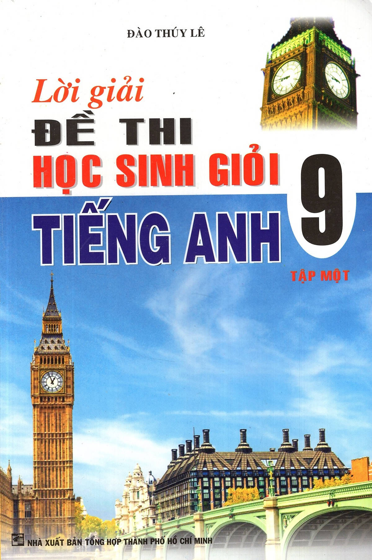 Lời Giải Đề Thi Học Sinh Giỏi Tiếng Anh Lớp 9 (Tập 1)