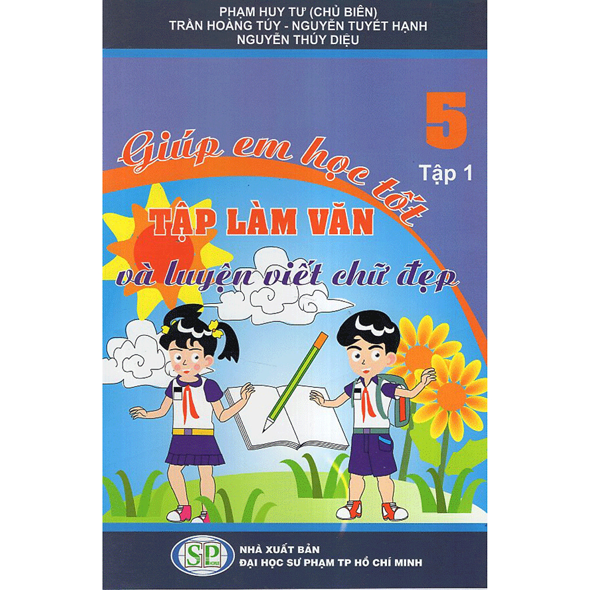 Giúp Em Học Tốt Tập Làm Văn Và Luyện Viết Chữ Đẹp Lớp 5 (Tập 1)